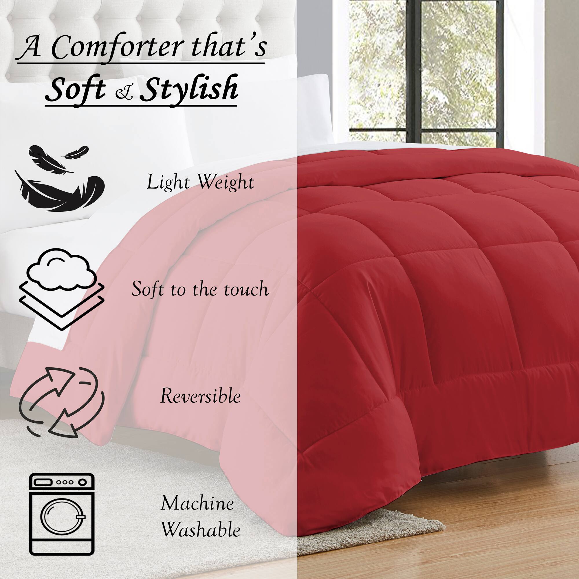 A Comforter that's Soft & Stylish

- Light Weight
- Soft to the touch
- Reversible
- Machine Washable