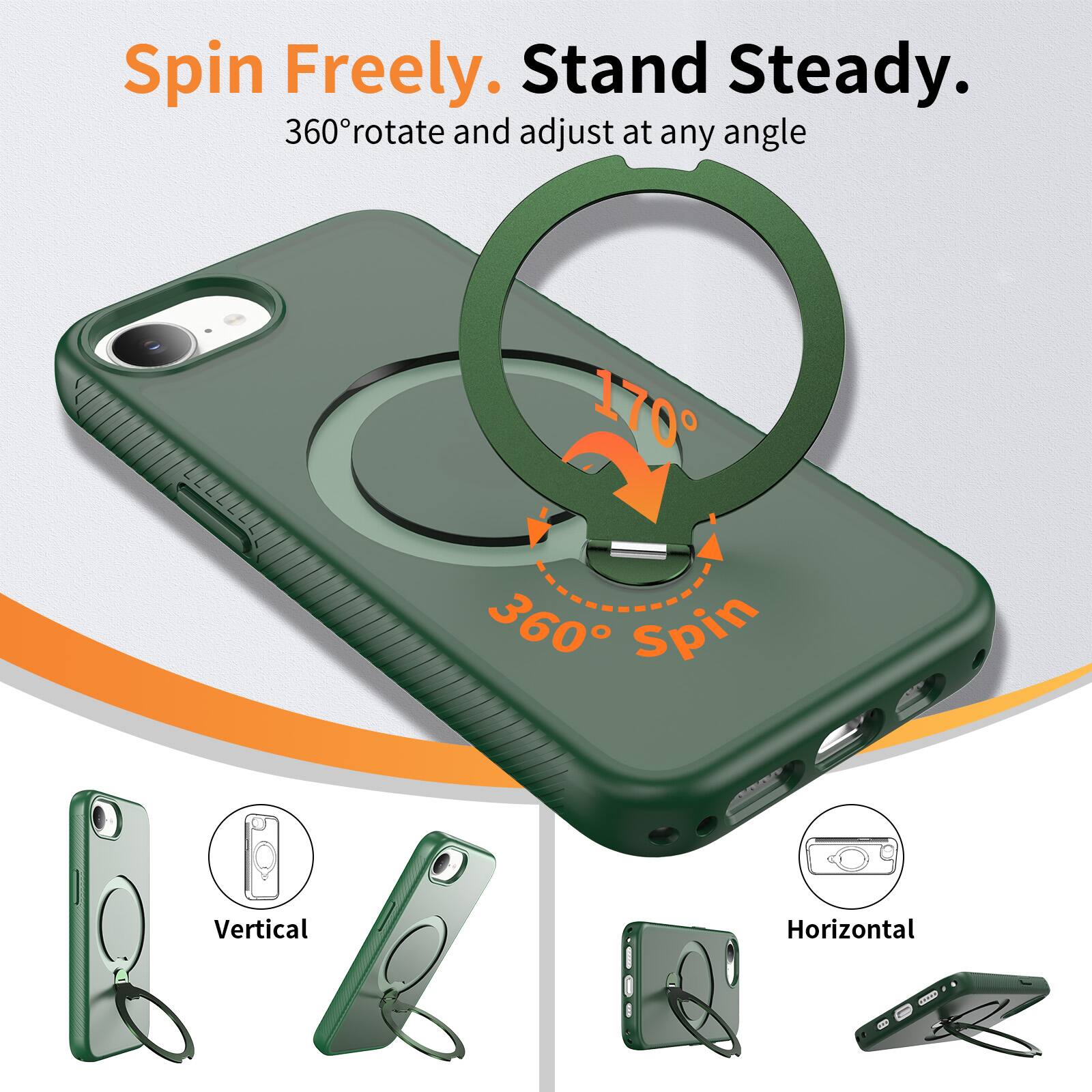 Spin Freely. Stand Steady.  
360° rotate and adjust at any angle  
170° 360° Spin  
Vertical  
Horizontal