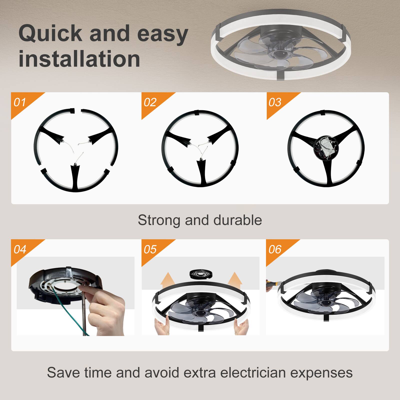 Quick and easy installation  
01 02 03  
Strong and durable  
04 05 06  
Save time and avoid extra electrician expenses