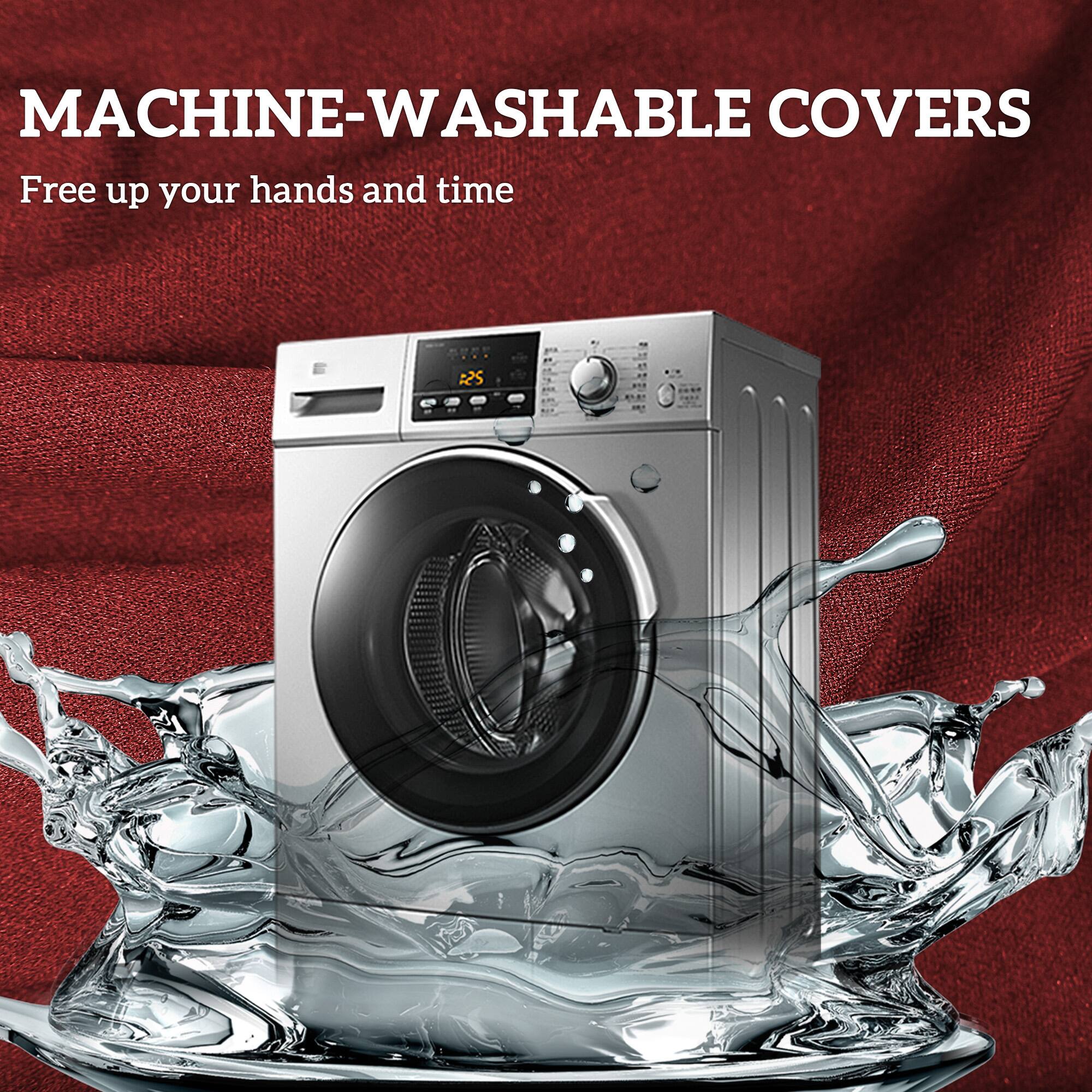 MACHINE-WASHABLE COVERS
Free up your hands and time