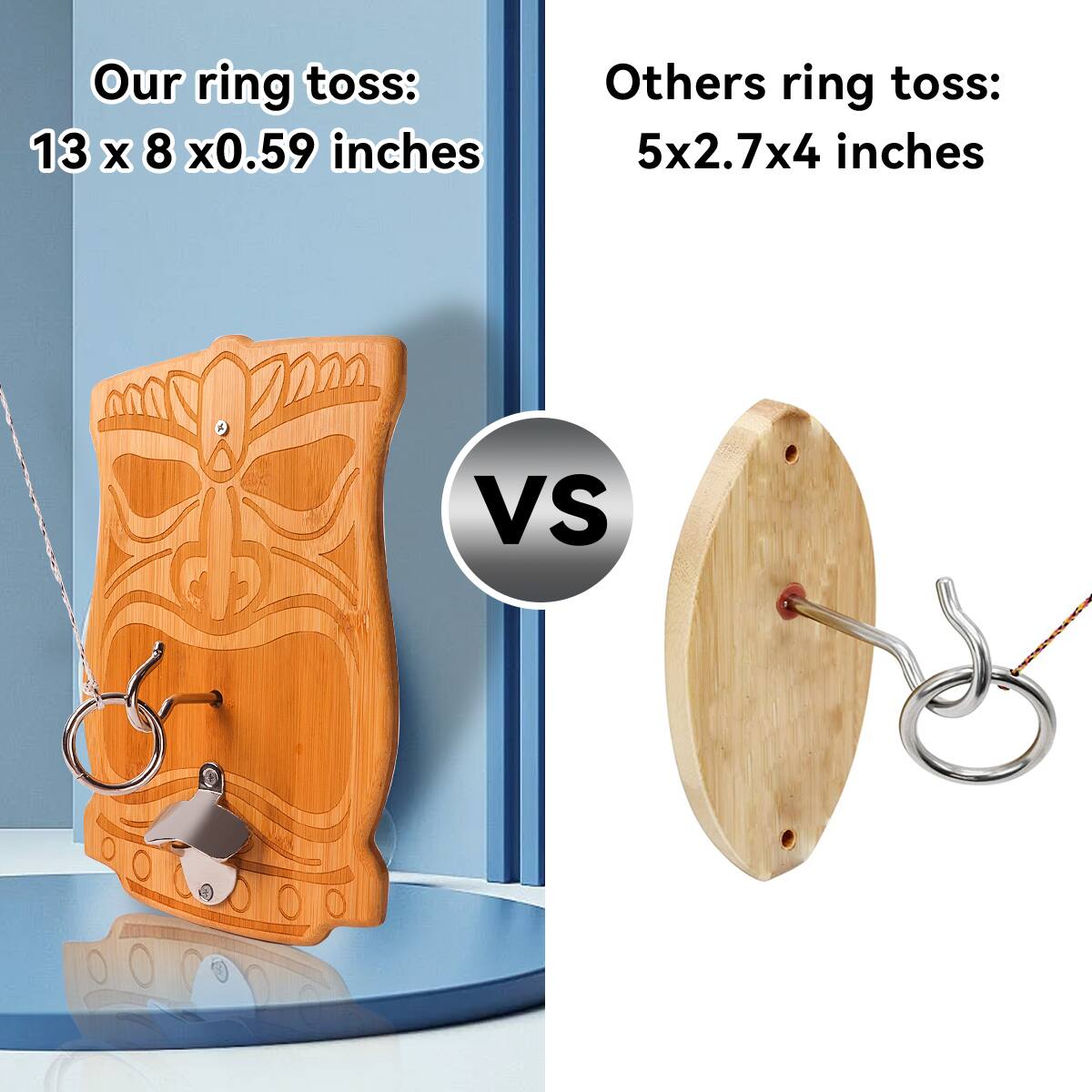 Our ring toss: 13 x 8 x0.59 inches
Others ring toss: 5x2.7x4 inches