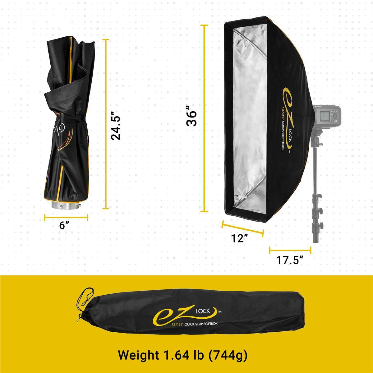 19" x 24.5" x 36"  
O7 TEM  
X  
"12" x 17.5"  
LOCK - OZ0  
12" x 36"  
QUICK STRIP SOFTBOX  
Weight 1.64 lb (744g)
