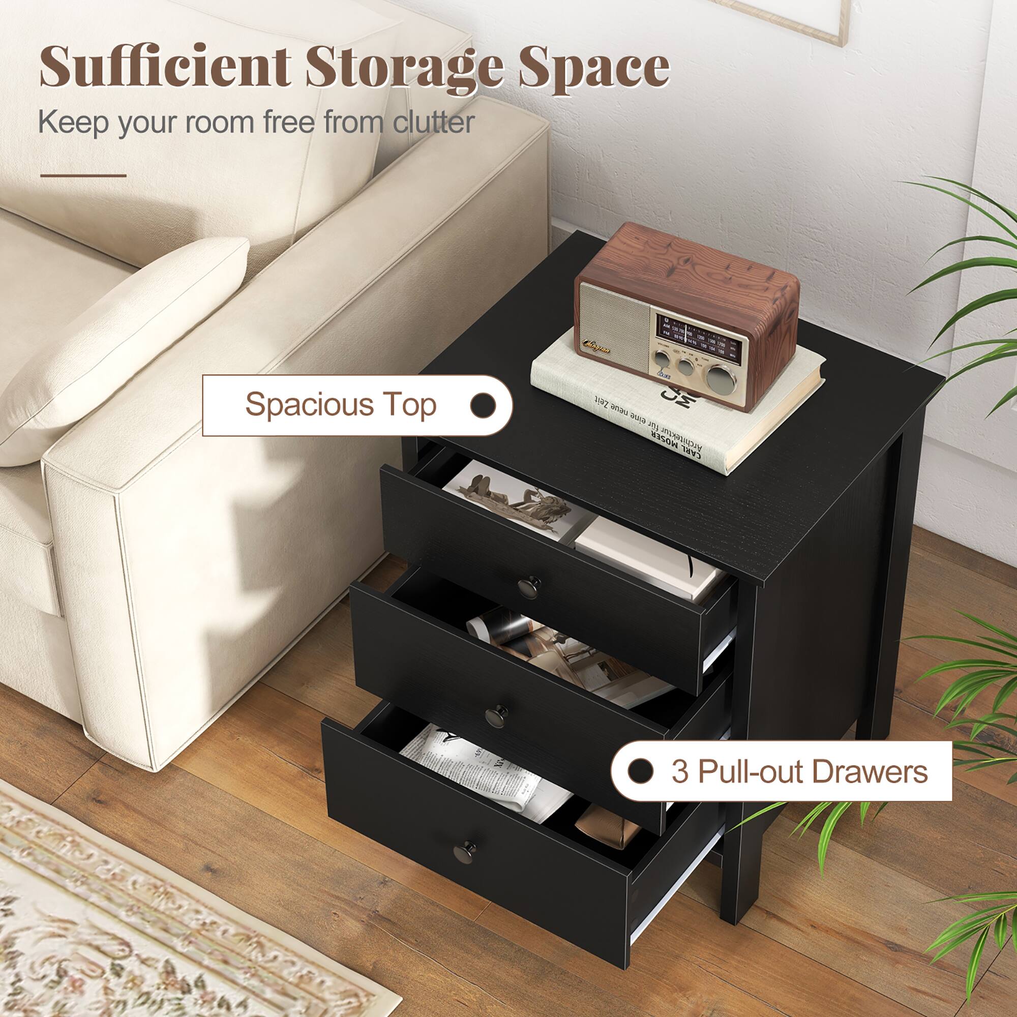 Sufficient Storage Space: Keep your room free from clutter. Spacious Top. 3 Pull-out Drawers.