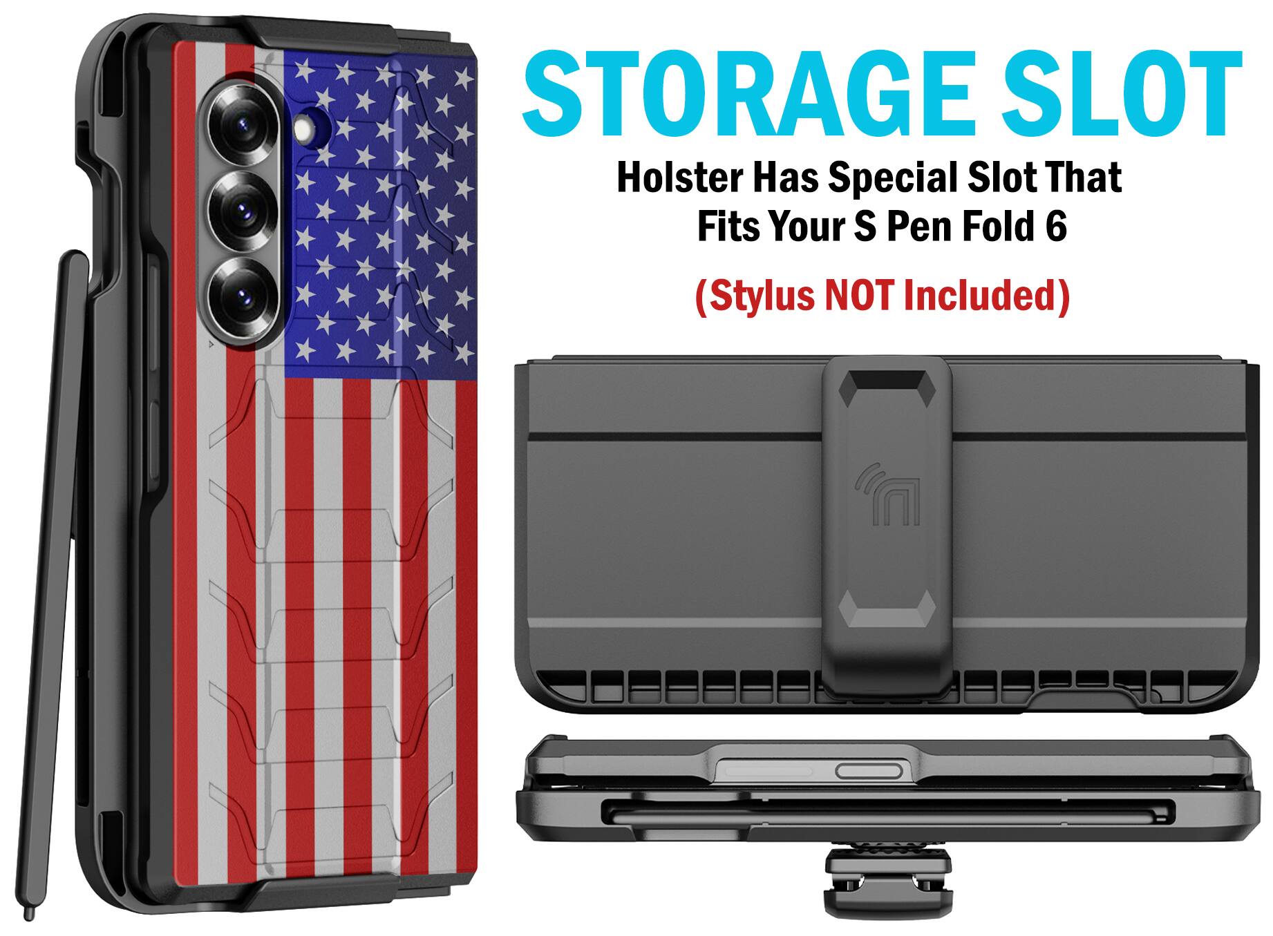 STORAGE SLOT  
Holster Has Special Slot That Fits Your S Pen Fold 6  
(Stylus NOT Included)