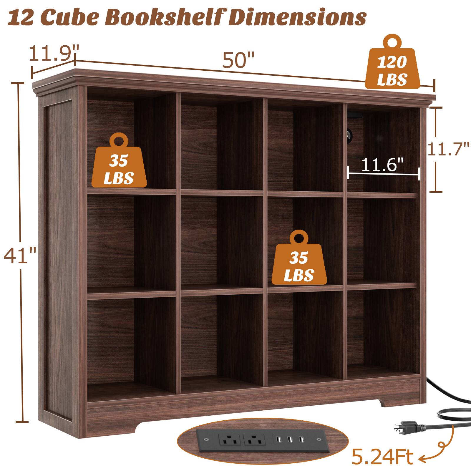 12 Cube Bookshelf Dimensions

- Height: 41"
- Width: 50"
- Depth: 11.9"
- Shelf Depth: 11.7"
- Shelf Width: 11.6"
- Weight Capacity: 120 LBS (top shelf), 35 LBS (other shelves)
- Cord Length: 5.24 Ft