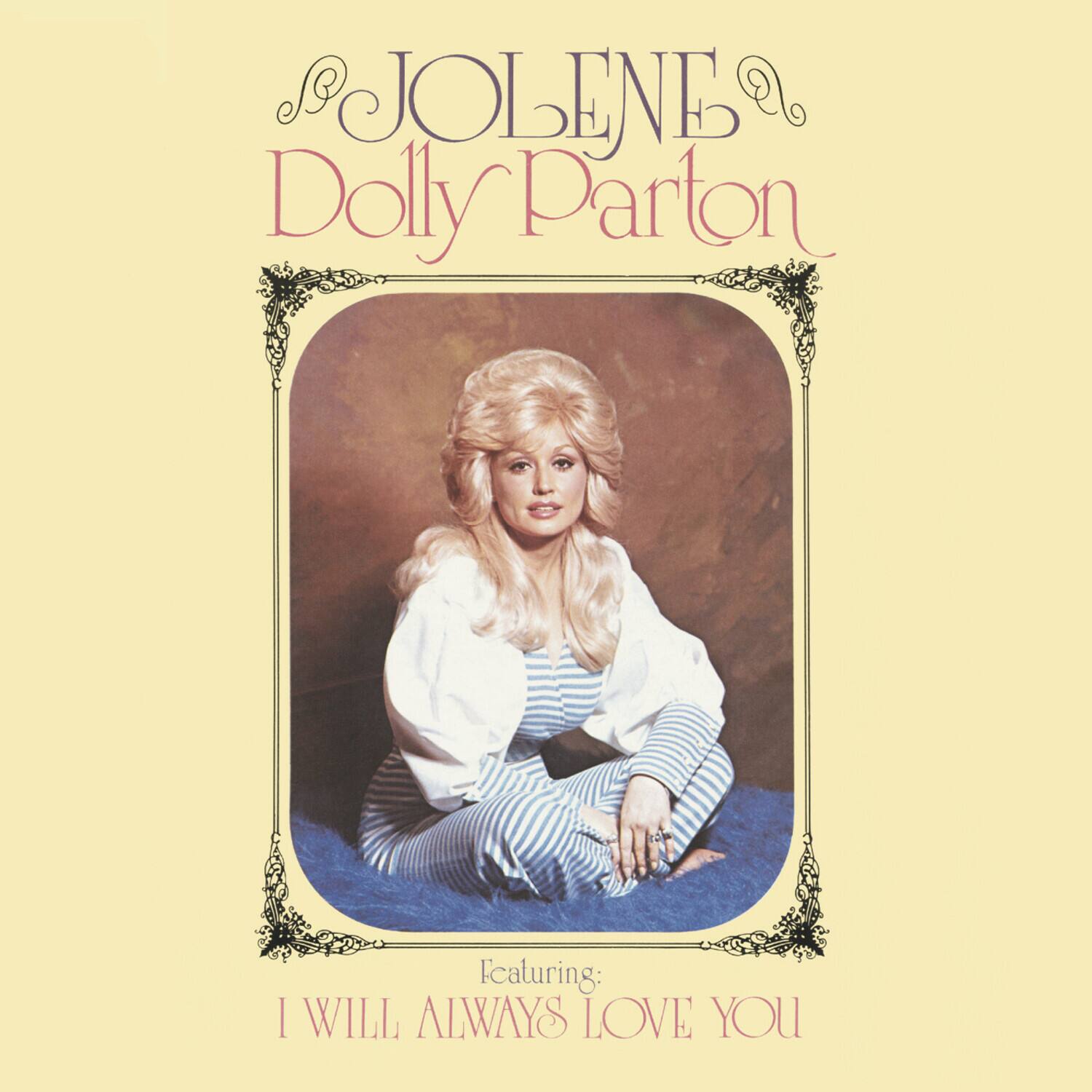 Jolene  
Dolly Parton  

Featuring:  
I Will Always Love You