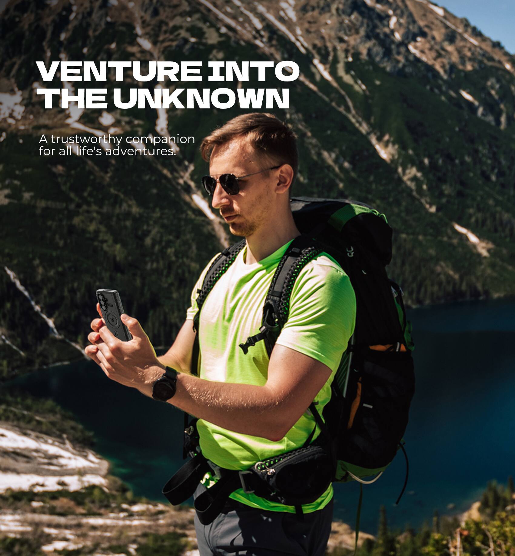 VENTURE INTO THE UNKNOWN  
A trustworthy companion for all life's adventures.