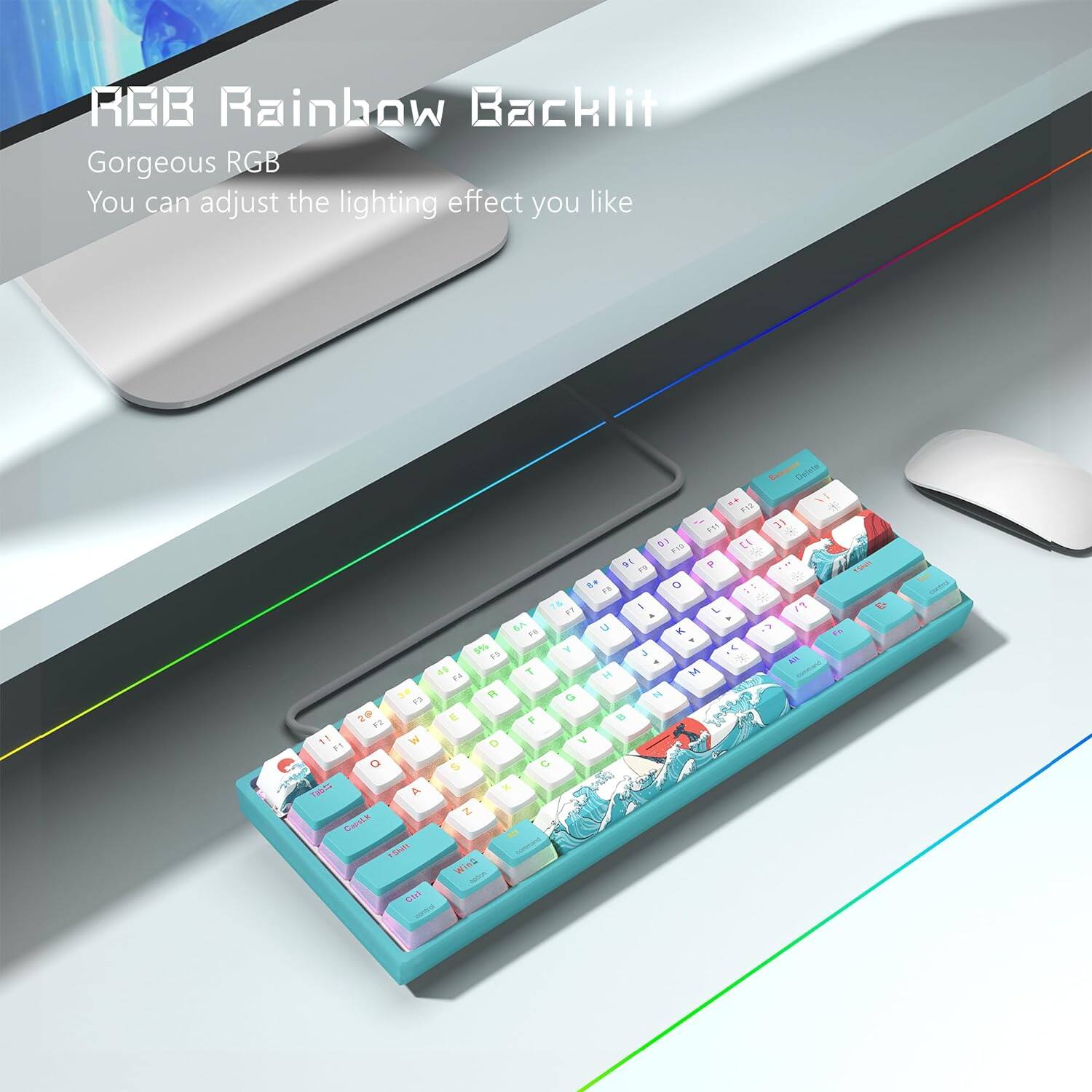 RGB Rainbow Backlit  
Gorgeous RGB  
You can adjust the lighting effect you like