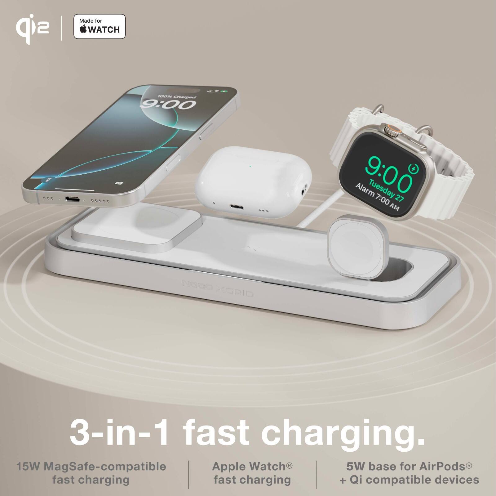 Made for WATCH

100% Charged
9:00

Tuesday 27
Alarm 7:00 AM

3-in-1 fast charging.
15W MagSafe-compatible fast charging
Apple Watch fast charging
5W base for AirPods + Qi compatible devices