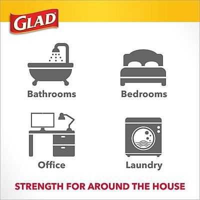 GLAD  
Bathrooms Bedrooms Office Laundry  
STRENGTH FOR AROUND THE HOUSE