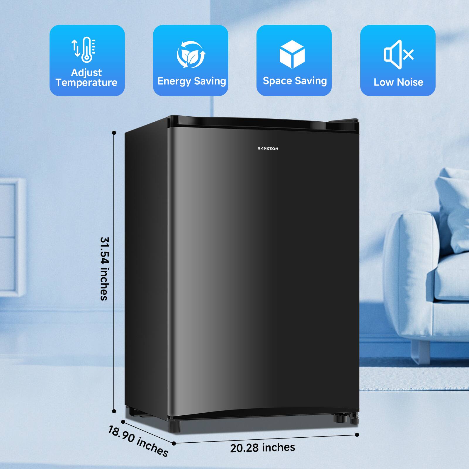 Adjust Temperature  
Energy Saving  
Space Saving  
Low Noise  

31.54 inches  
18.90 inches  
20.28 inches