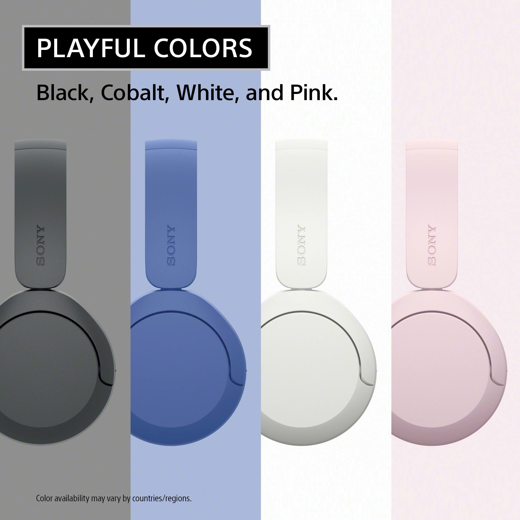 PLAYFUL COLORS  
Black, Cobalt, White, and Pink.  

SONY SONY SONY SONY 0000  
Color availability may vary by countries/regions.