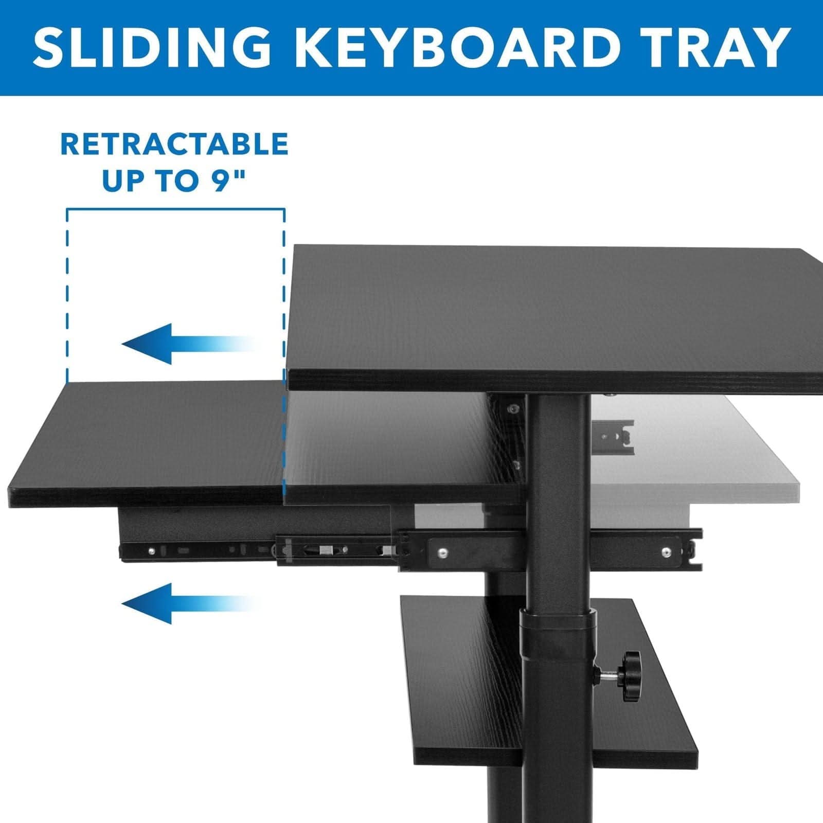 SLIDING KEYBOARD TRAY

RETRACTABLE UP TO 9"