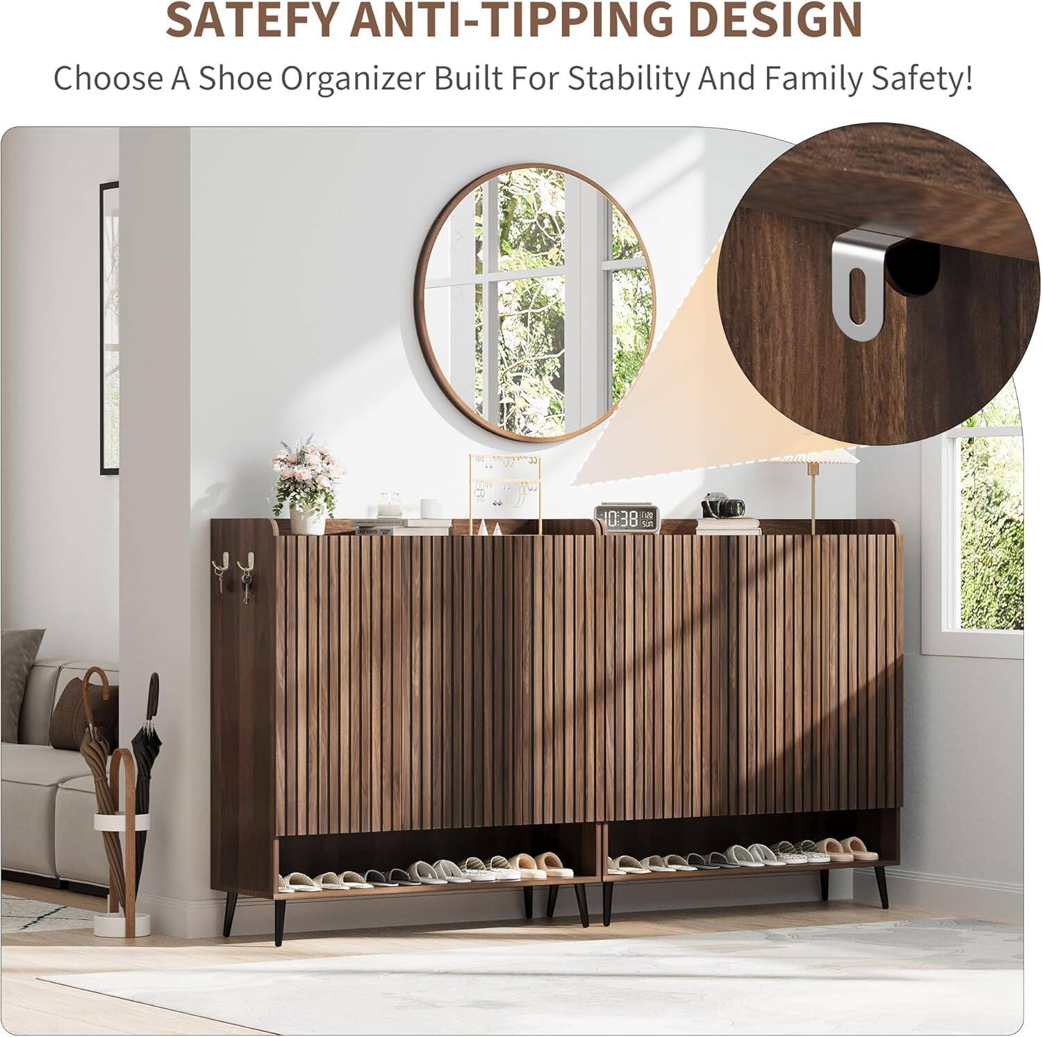 SAFETY ANTI-TIPPING DESIGN  
Choose A Shoe Organizer Built For Stability And Family Safety!