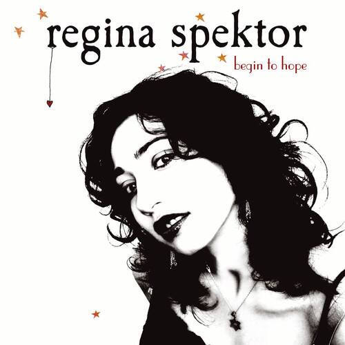 regina spektor  
begin to hope
