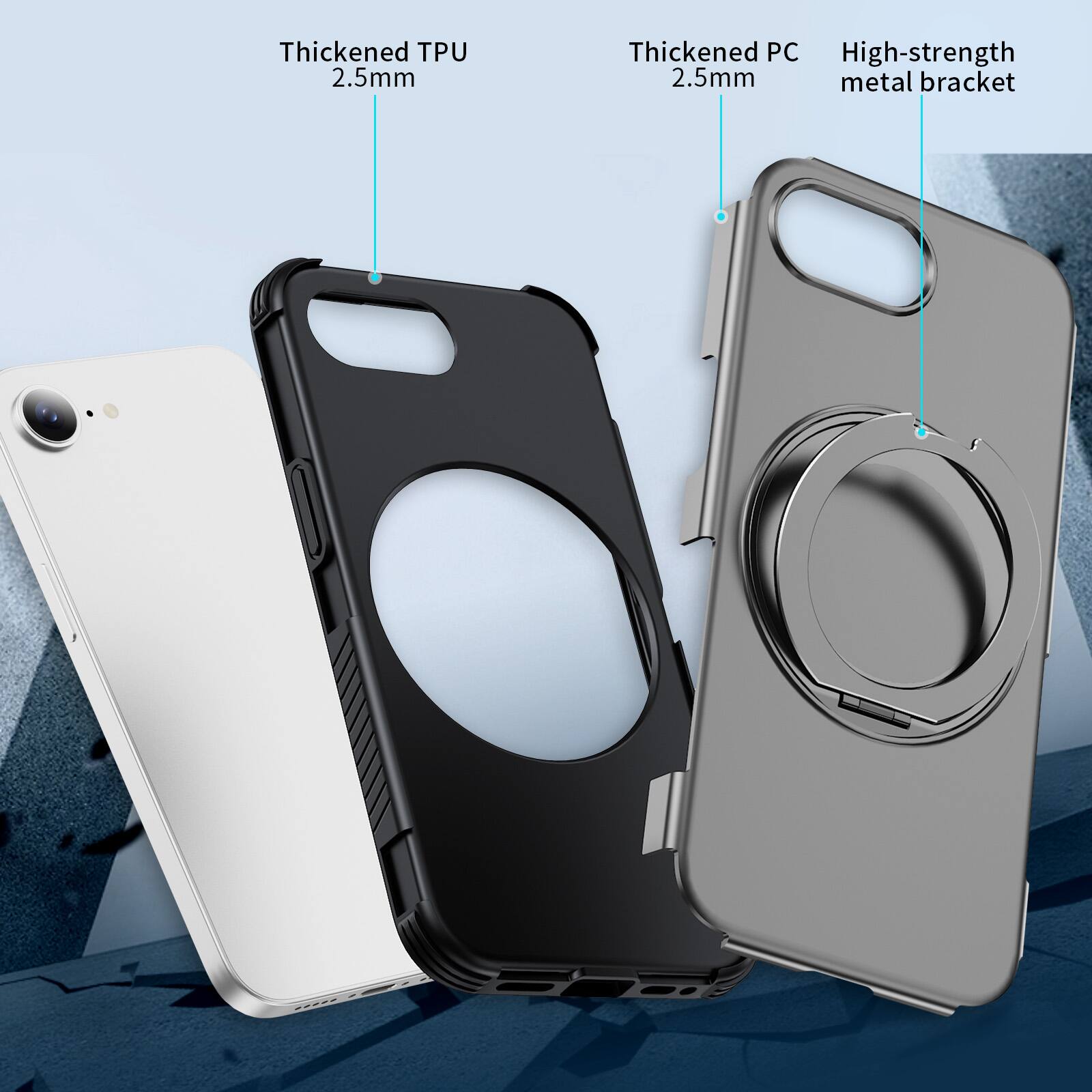 Thickened TPU 2.5mm  
Thickened PC 2.5mm  
High-strength metal bracket