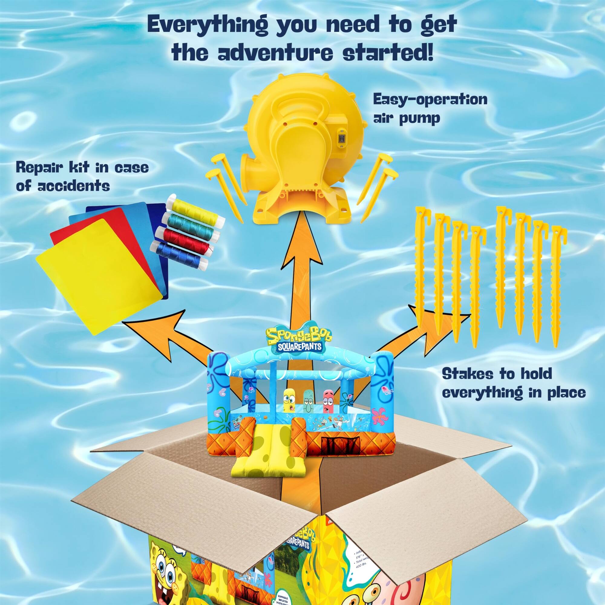 Everything you need to get the adventure started! Easy-operation air pump Repair kit in case of accidents Stakes to hold everything in place SPonSeB6 SQUAREPANTS