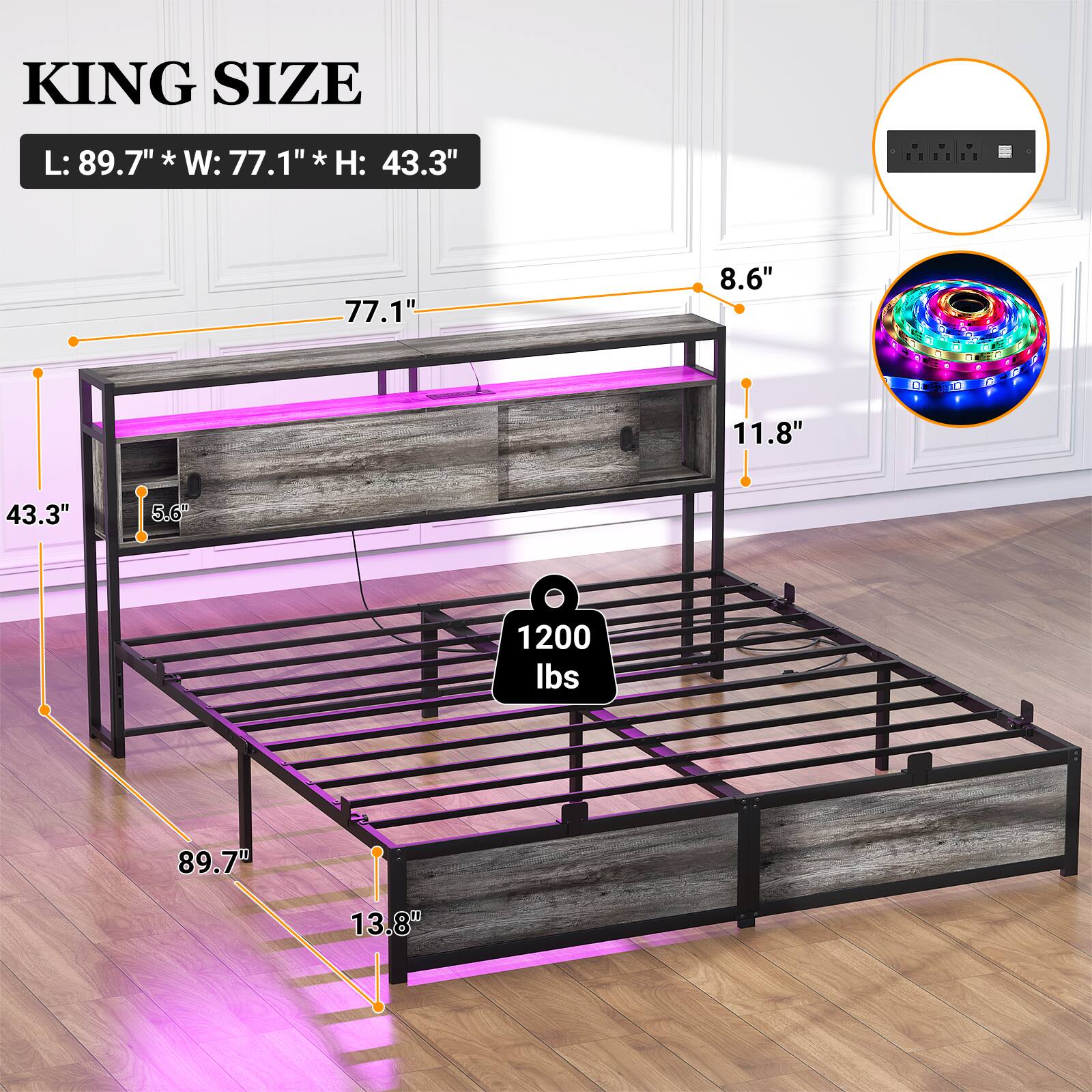 KING SIZE  
L: 89.7" * W: 77.1" * H: 43.3"  
8.6"  
11.8"  
43.3"  
5.6"  
1200 lbs  
89.7"  
13.8"