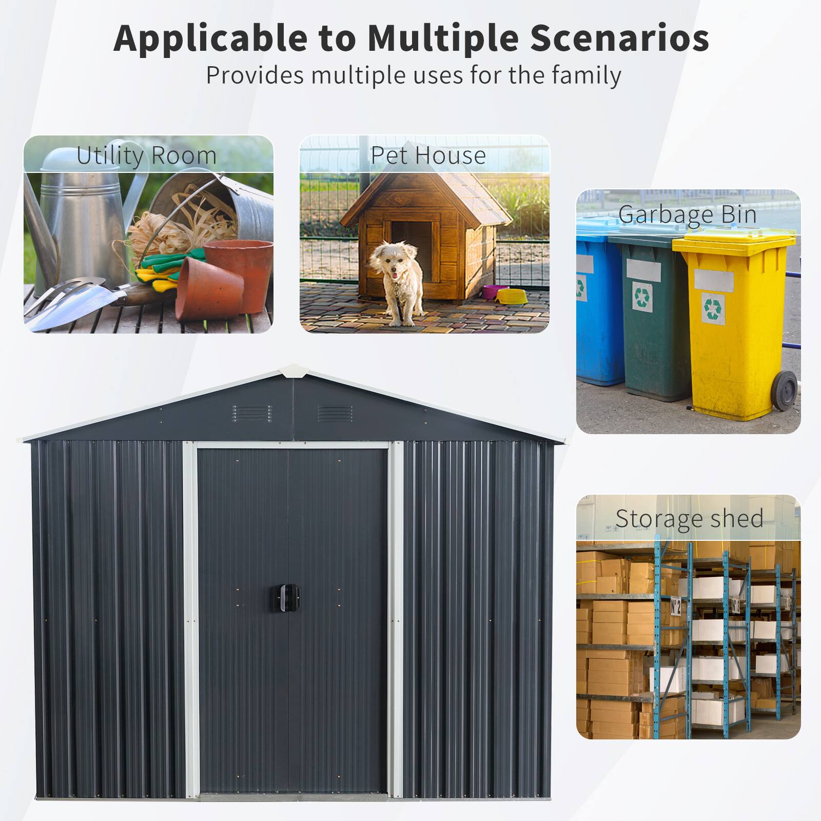 Applicable to Multiple Scenarios  
Provides multiple uses for the family  

- Utility Room  
- Pet House  
- Garbage Bin  
- Storage shed