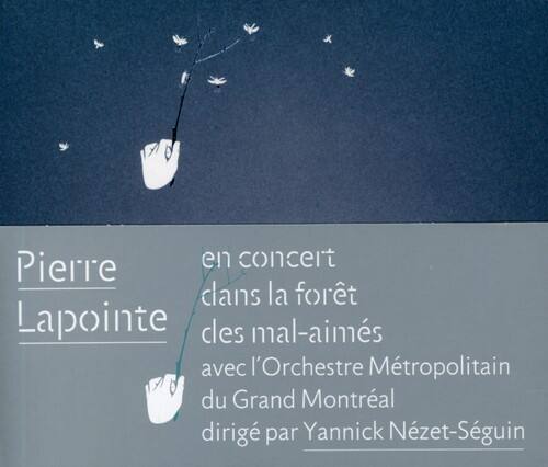Pierre Lapointe  
en concert  
dans la forêt  
des mal-aimés  
avec l'Orchestre Métropolitain du Grand Montréal  
dirigé par Yannick Nézet-Séguin