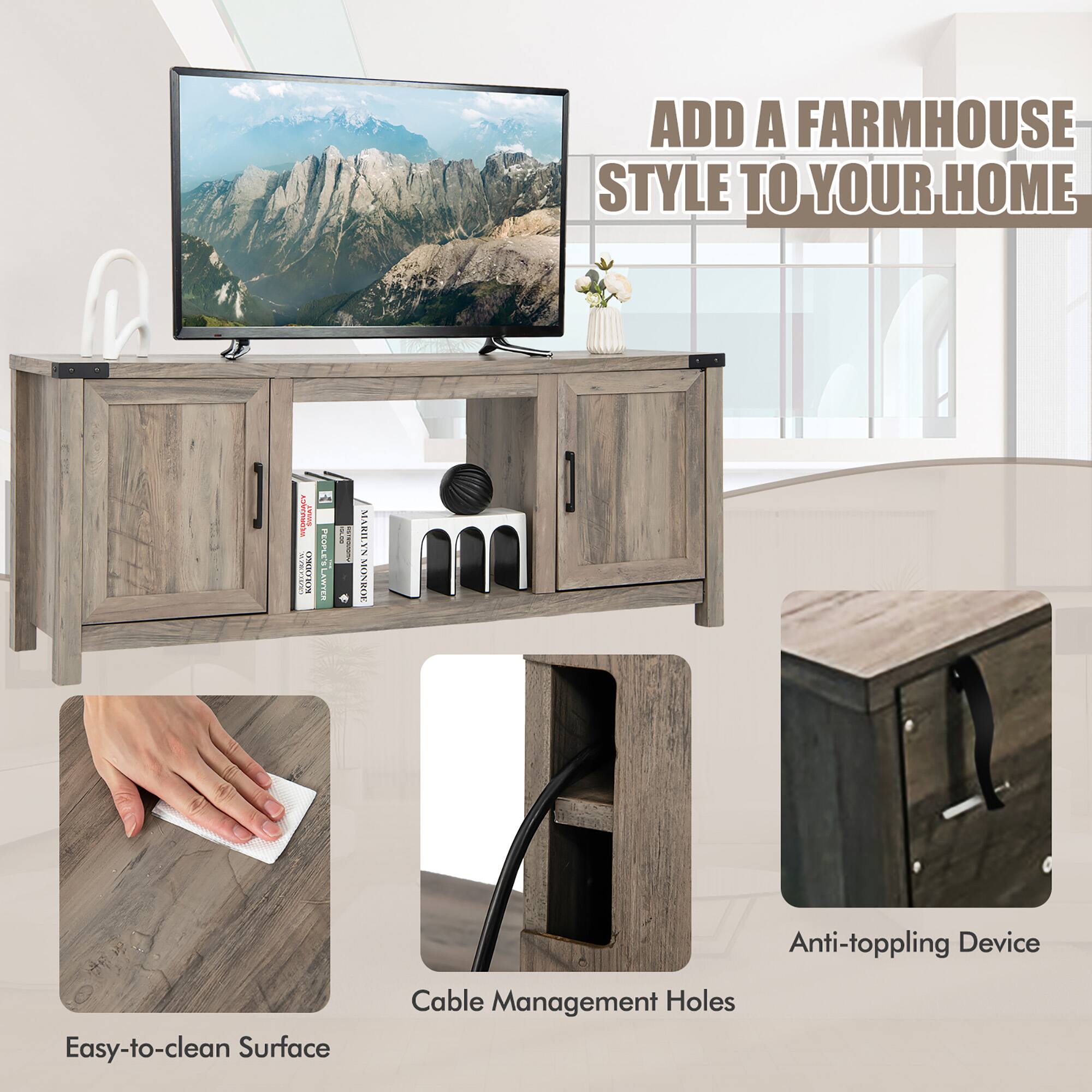 ADD A FARMHOUSE STYLE TO YOUR HOME | i : S KOON  PEOPLE TlaPg : i . MANILV MCNOE

Easy-to-clean Surface
Cable Management Holes
Anti-toppling Device