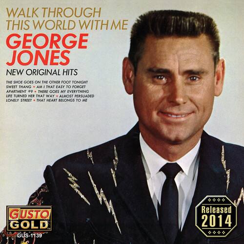 WALK THROUGH THIS WORLD WITH ME  
GEORGE JONES  
NEW ORIGINAL HITS  

THE SHOE GOES ON THE OTHER FOOT TONIGHT  
SWEET THANG  
AM I THAT EASY TO FORGET  
APARTMENT #9  
THERE GOES MY EVERYTHING  
LIFE TURNED HER THAT WAY  
ALMOST PERSUADED  
LONELY STREET  
THAT HEART BELONGS TO ME  

GUSTO GOLD  
GUS-1139  

Released 2014
