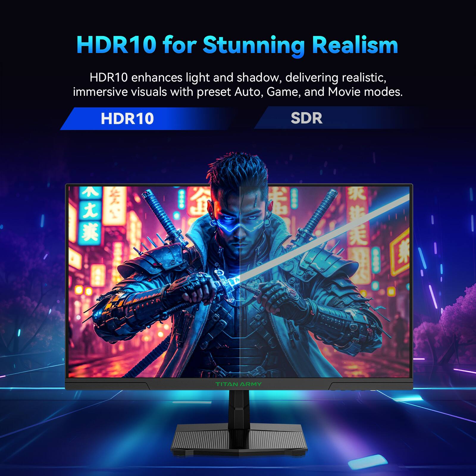 HDR10 for Stunning Realism

HDR10 enhances light and shadow, delivering realistic, immersive visuals with preset Auto, Game, and Movie modes.

HDR10 SDR