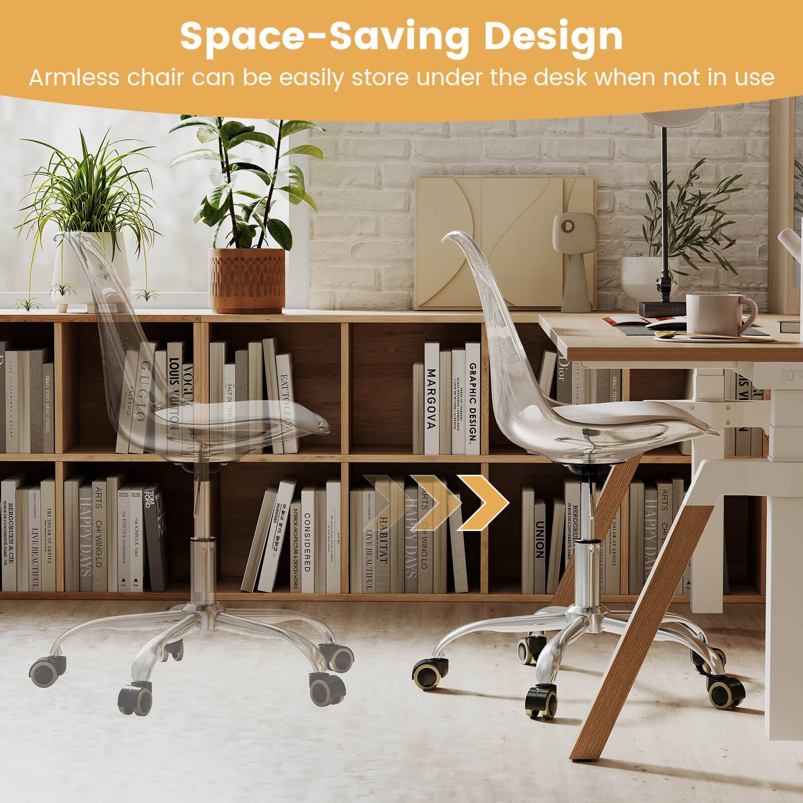 Space-Saving Design  
Armless chair can be easily stored under the desk when not in use