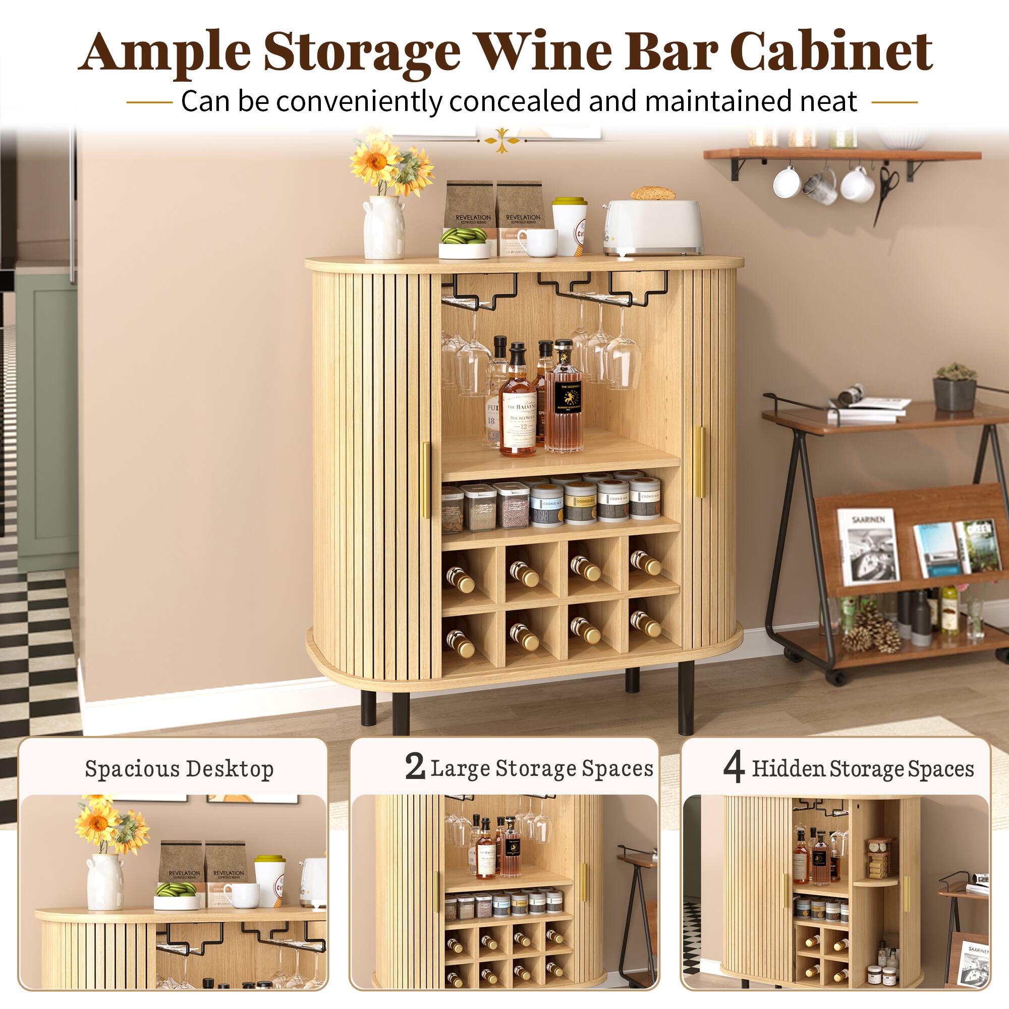 Ample Storage Wine Bar Cabinet  
Can be conveniently concealed and maintained neat  

Spacious Desktop  
2 Large Storage Spaces  
4 Hidden Storage Spaces