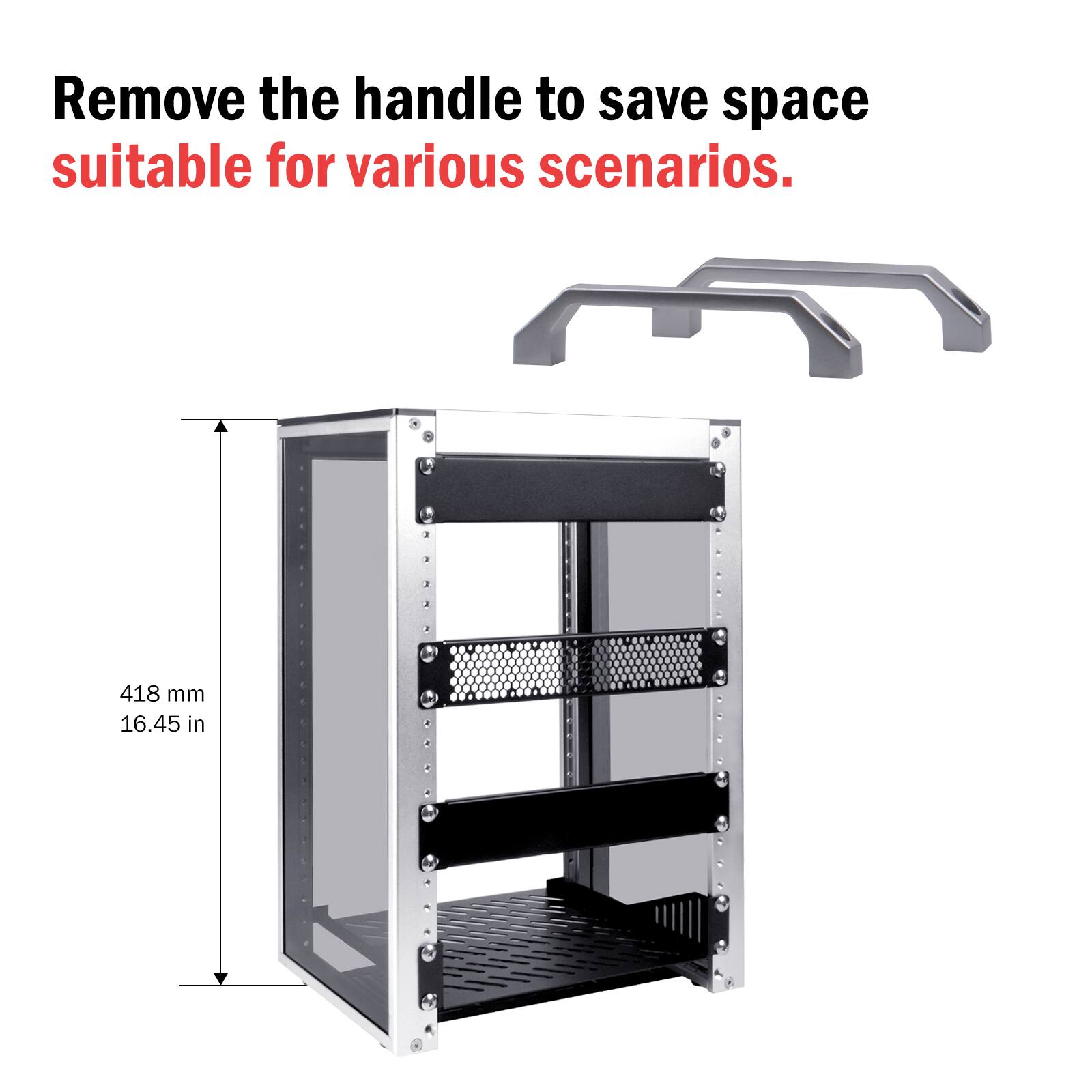 Remove the handle to save space suitable for various scenarios.

418 mm 16.45 in