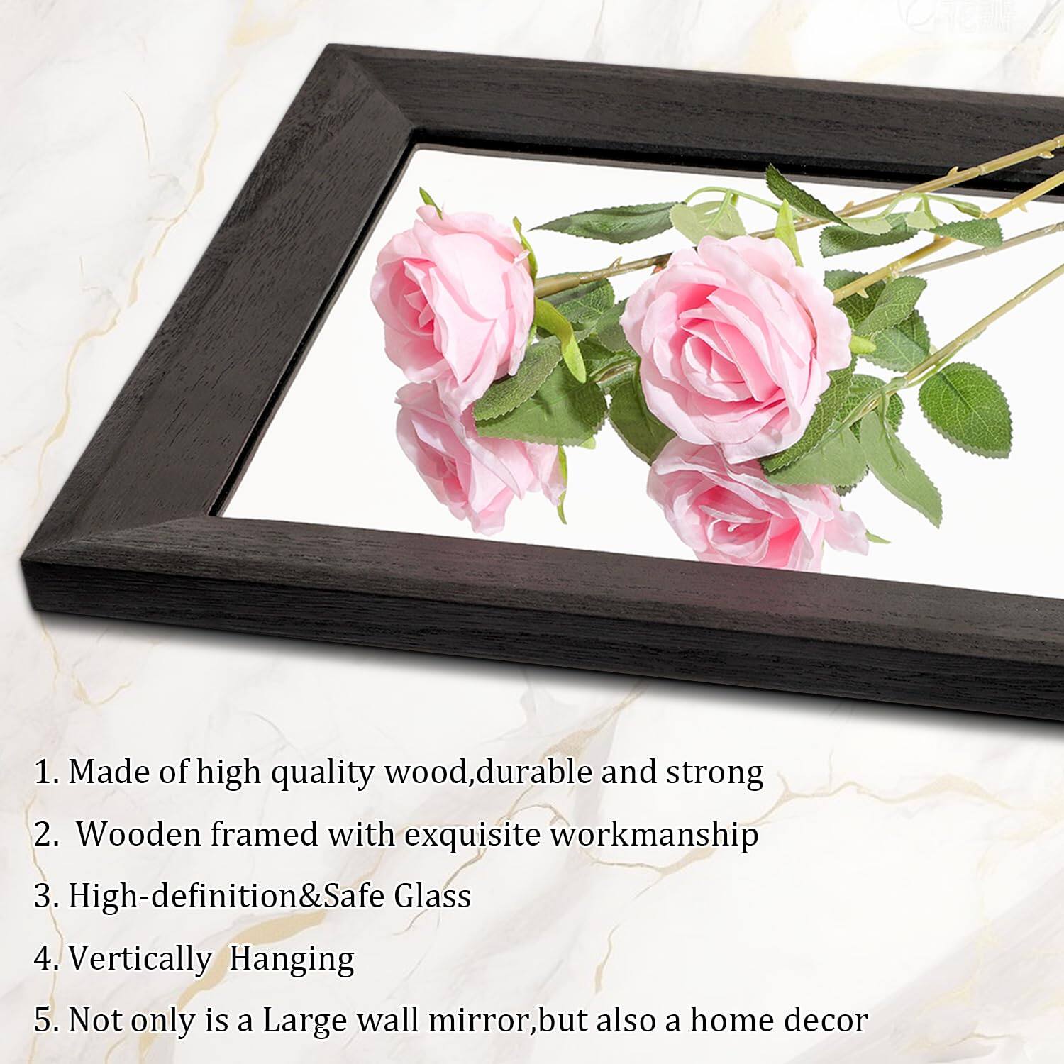 1. Made of high quality wood, durable and strong  
2. Wooden framed with exquisite workmanship  
3. High-definition & Safe Glass  
4. Vertically Hanging  
5. Not only is a Large wall mirror, but also a home decor
