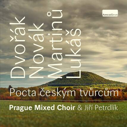 Dvořák
Novák
Martínu
Lukáš
Pocta českým tvůrcům
Prague Mixed Choir & Jiří Petrdlýk
ARCODIVA