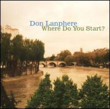 Don Lanphere
Where Do You Start?