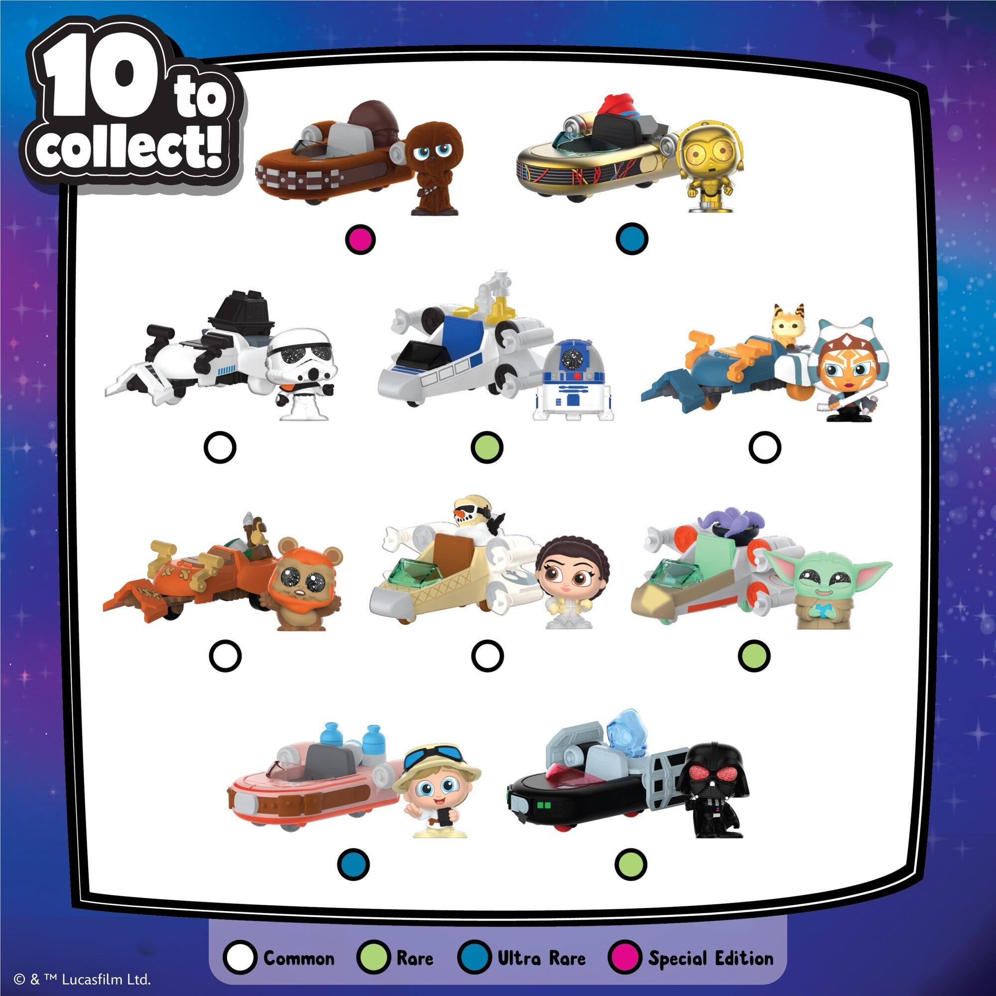 10 to collect!

Common
Rare
Ultra Rare
Special Edition

© & ™ Lucasfilm Ltd.