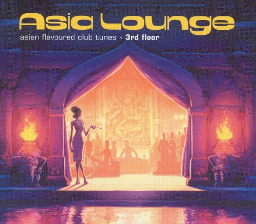 Best Buy: Asia Lounge: Asian Flavoured Club Tunes 3rd Floor [CD]