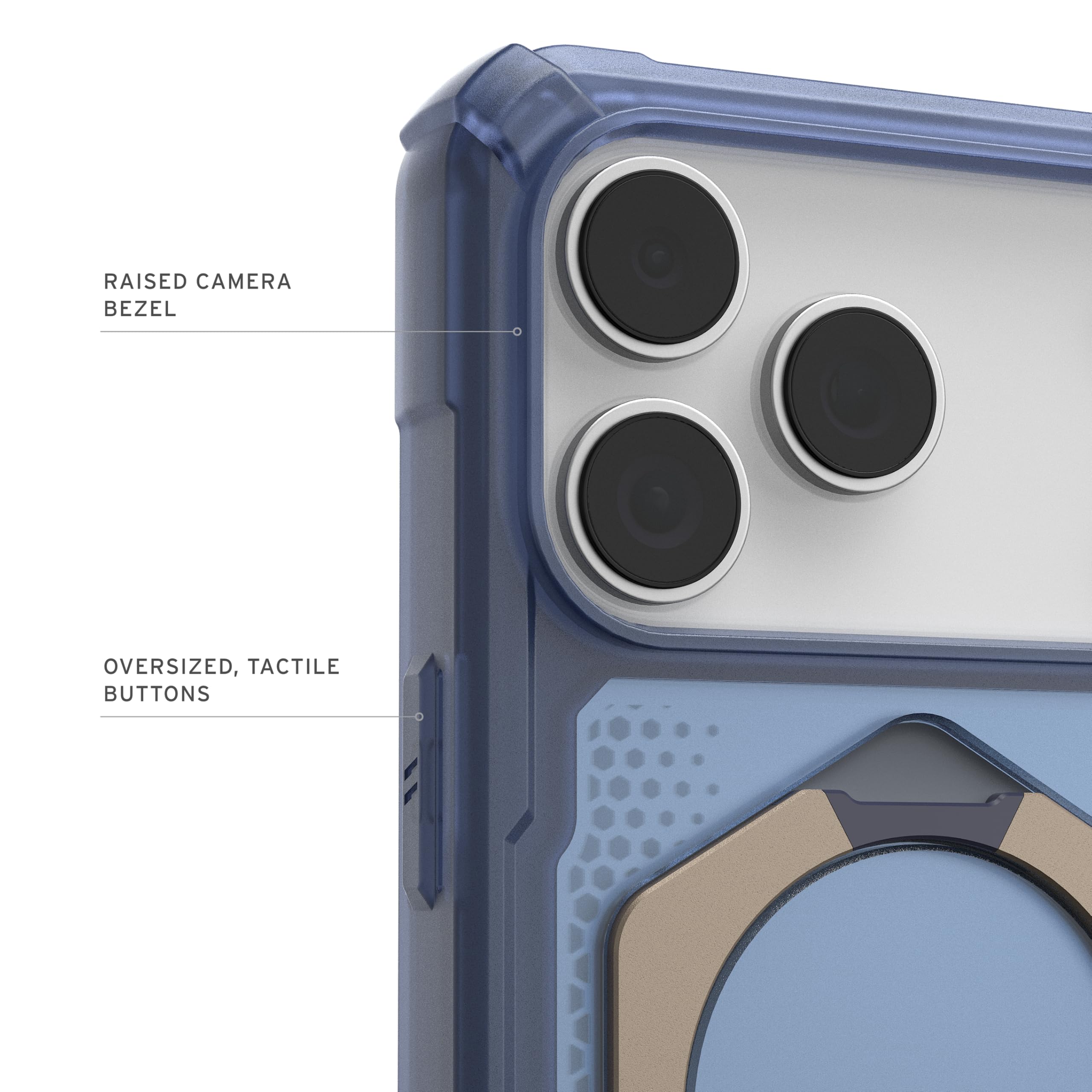RAISED CAMERA BEZEL  
OVERSIZED, TACTILE BUTTONS