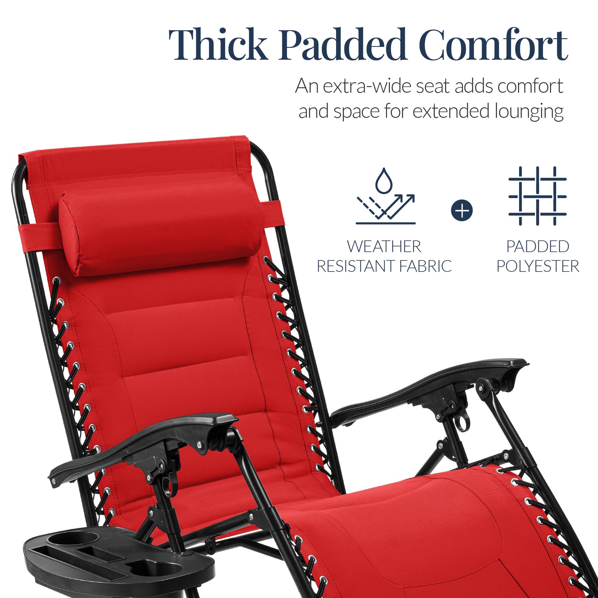 Thick Padded Comfort  
An extra-wide seat adds comfort and space for extended lounging  

WEATHER RESISTANT FABRIC + PADDED POLYESTER