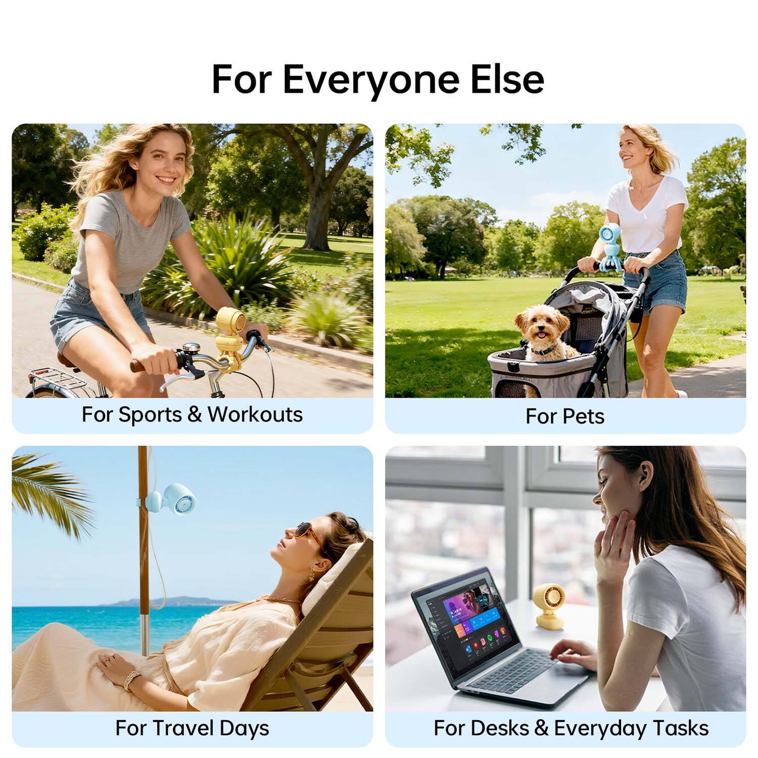 For Everyone Else

For Sports & Workouts

For Pets

For Travel Days

For Desks & Everyday Tasks