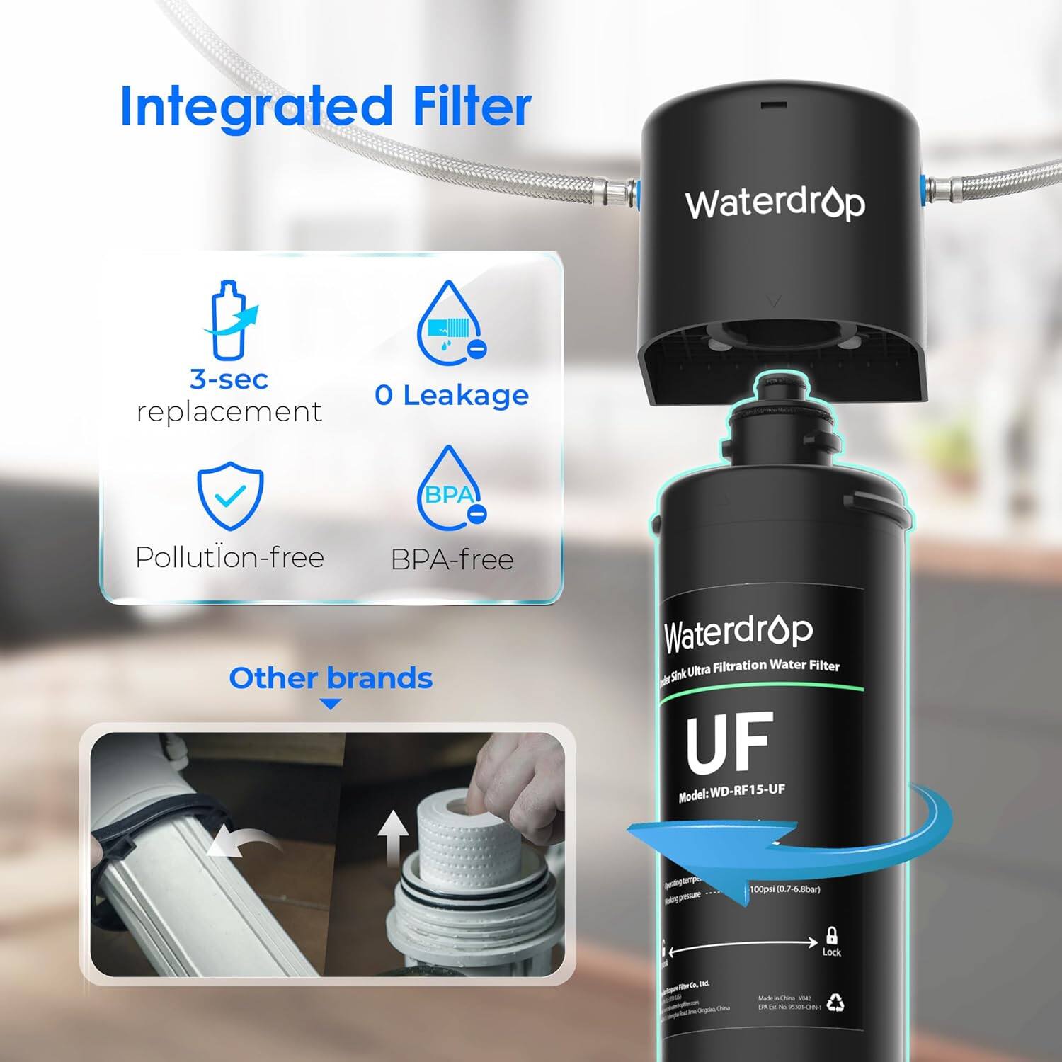 Integrated Filter
Waterdrop
3-sec replacement
O Leakage
Pollution-free
BPA-free
Other brands
Waterdrop Filtration Water Filter
UF
Model: WD-RF15-UF
100psi (0.7-6bar)
Lock