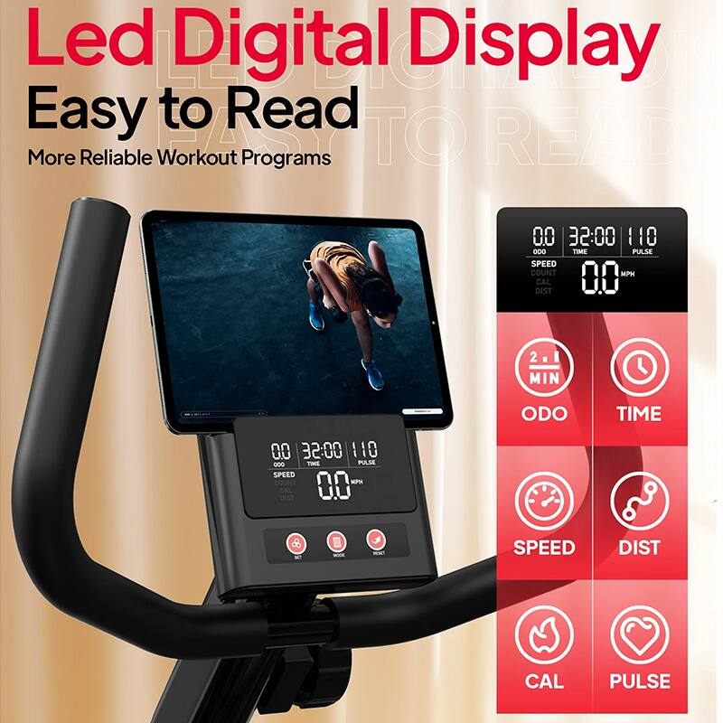 Led Digital Display  
Easy to Read  
More Reliable Workout Programs  

00 32:00 110  
ODO TIME PULSE SPEED COUNT MPM DIST CAL  
00 2 2.1 MIN ODO TIME 00 32:00 110 COO TIME PULSE SPEED KP CAL DIST  
00 & - -N SPEED DIST CAL PULSE