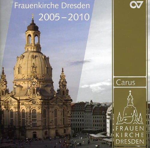 Frauenkirche Dresden - Musical HLTS 2005-2010: Frauenkirche Dresden / Various  - COMPACT DISCS