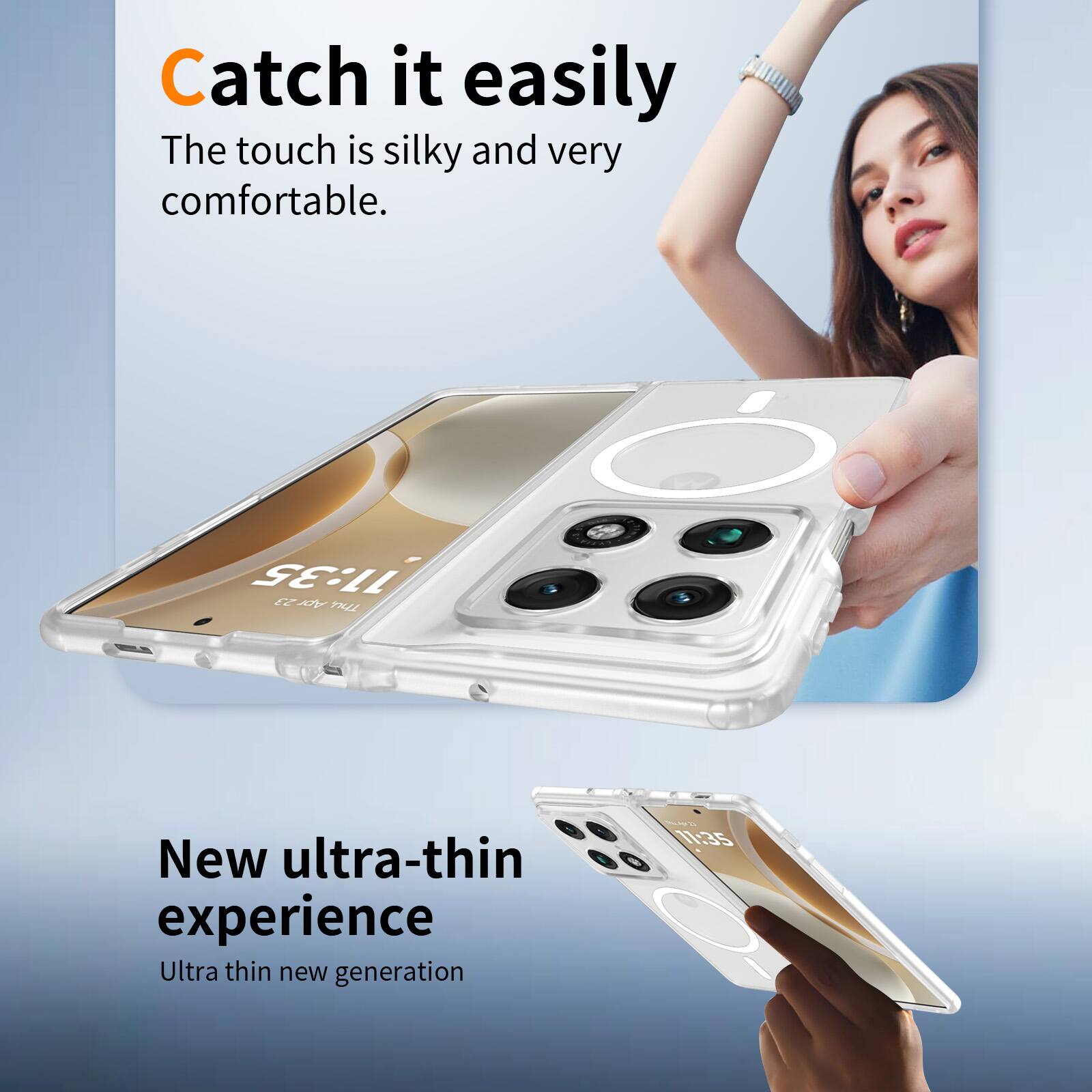 Catch it easily  
The touch is silky and very comfortable.  

11:35 a THU  

New ultra-thin experience  
Ultra thin new generation