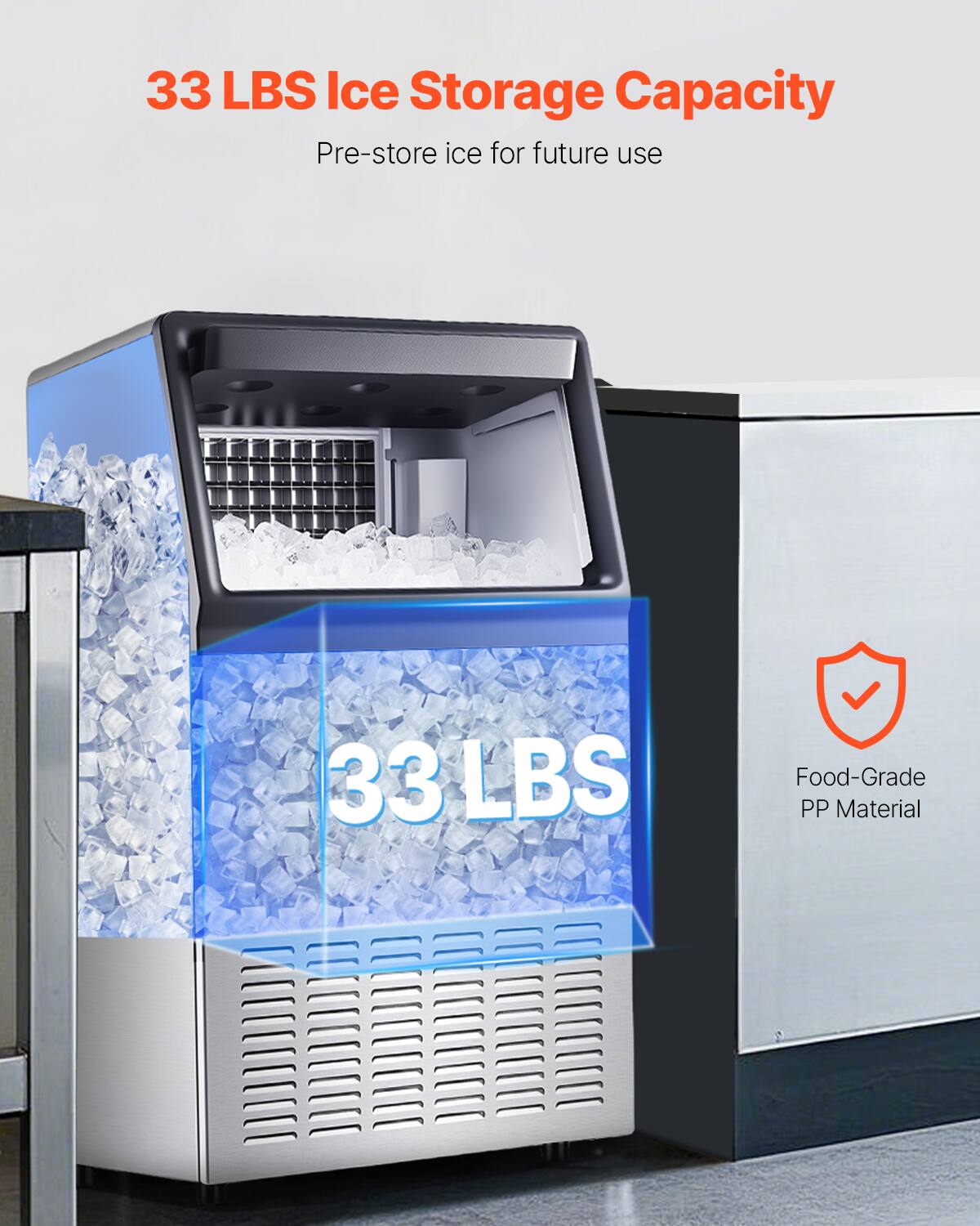 33 LBS Ice Storage Capacity
Pre-store ice for future use
33 LBS
Food-Grade PP Material