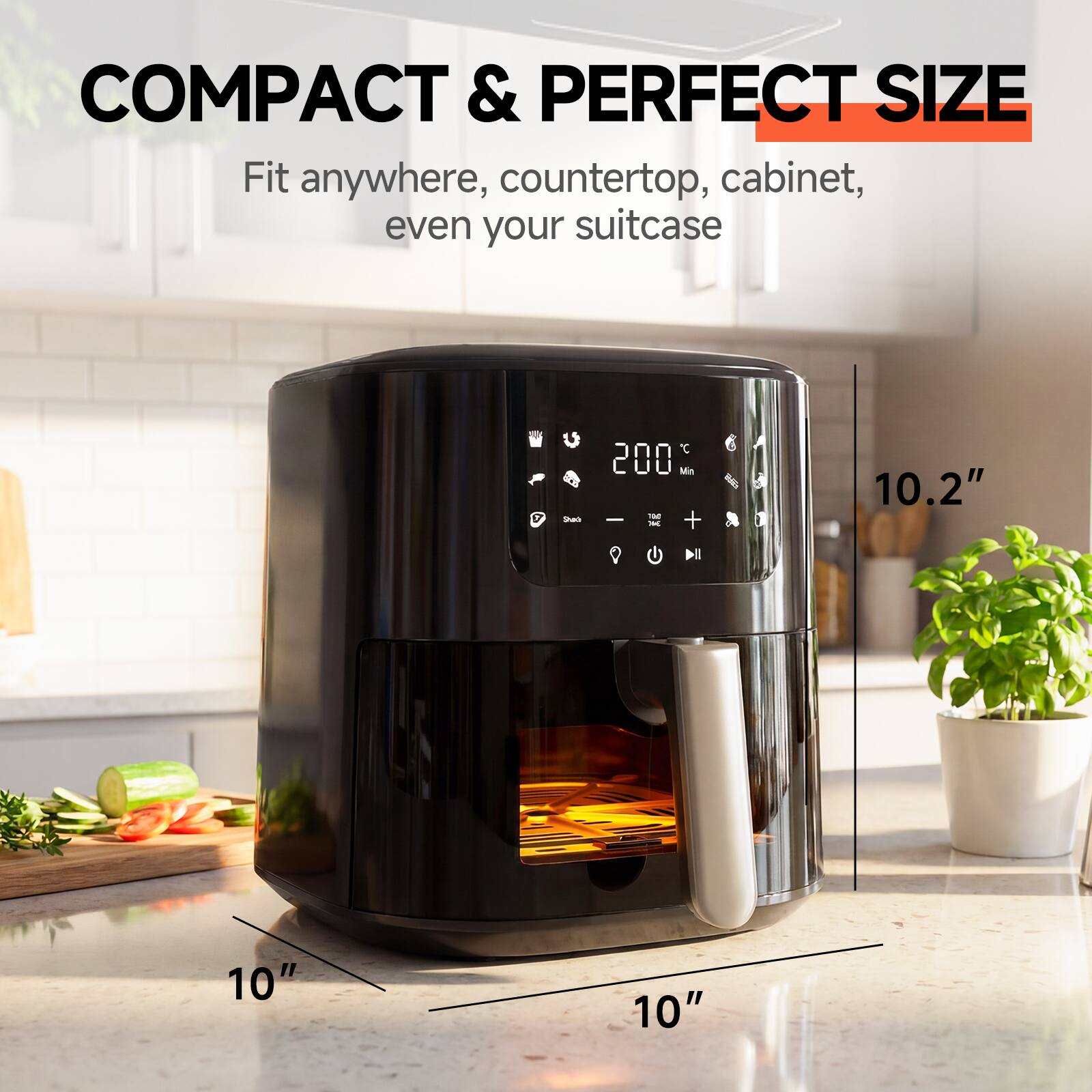 COMPACT & PERFECT SIZE  
Fit anywhere, countertop, cabinet, even your suitcase  

200 Min  
10.2"  
10"  
10"