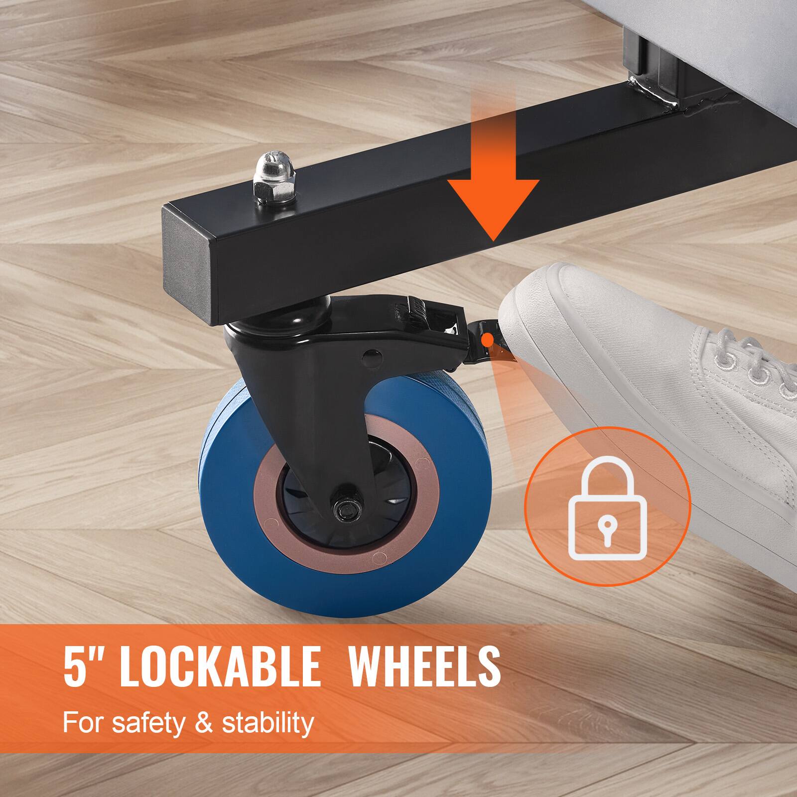 5" LOCKABLE WHEELS  
For safety & stability