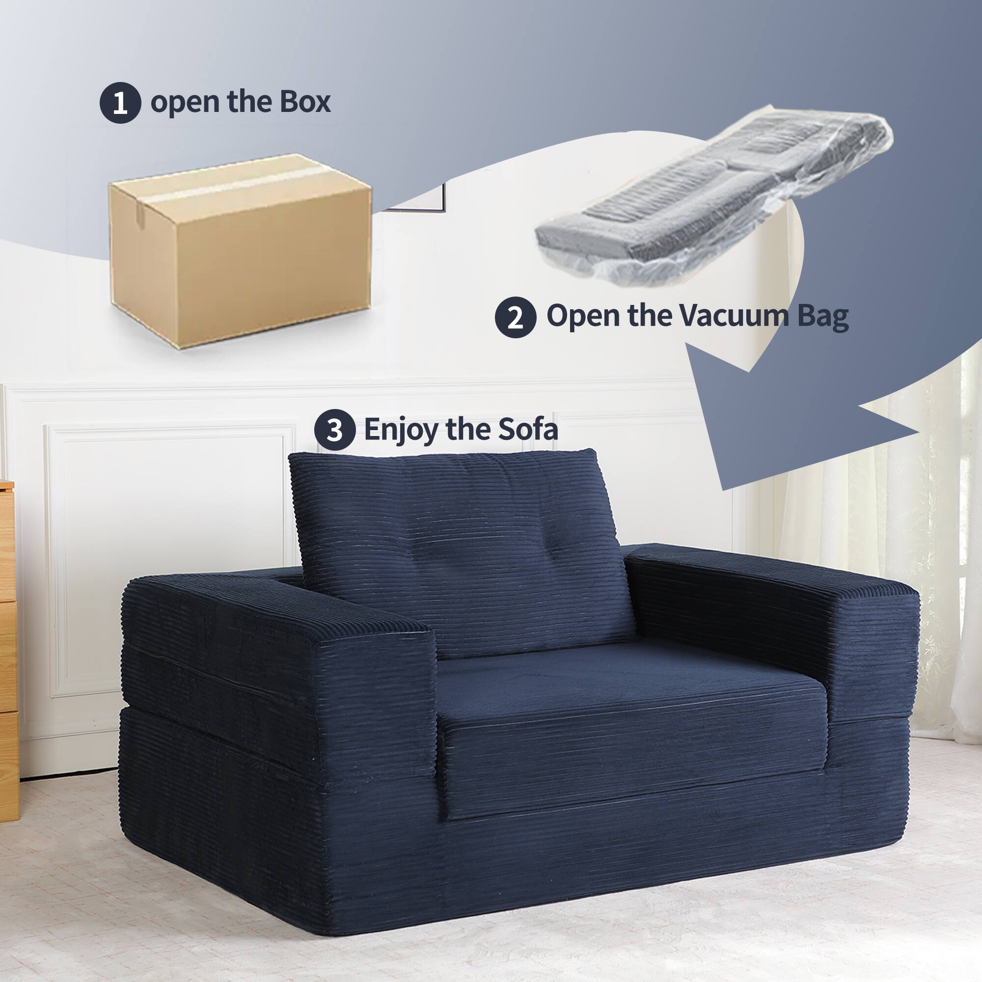 1. Open the Box
2. Open the Vacuum Bag
3. Enjoy the Sofa