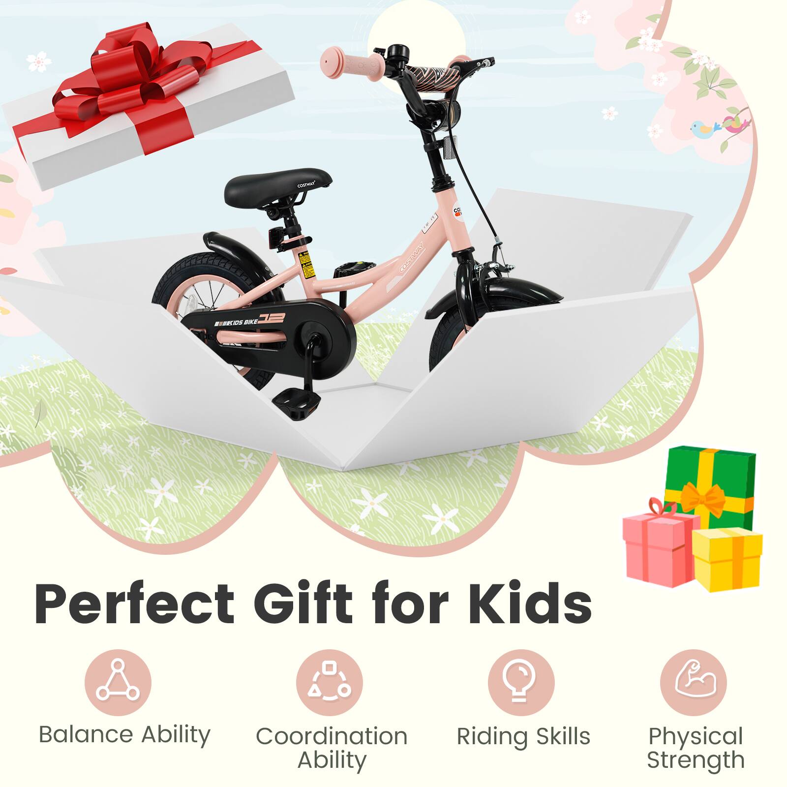 Perfect Gift for Kids

- Balance Ability
- Coordination Ability
- Riding Skills
- Physical Strength