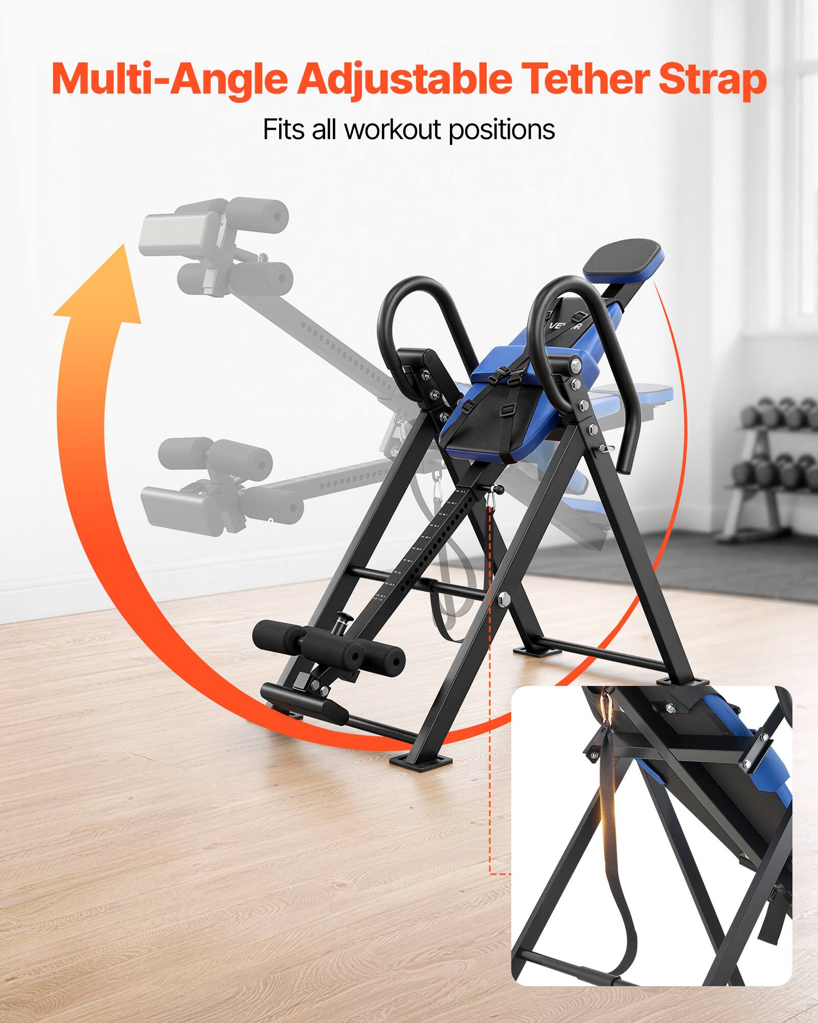 Multi-Angle Adjustable Tether Strap  
Fits all workout positions