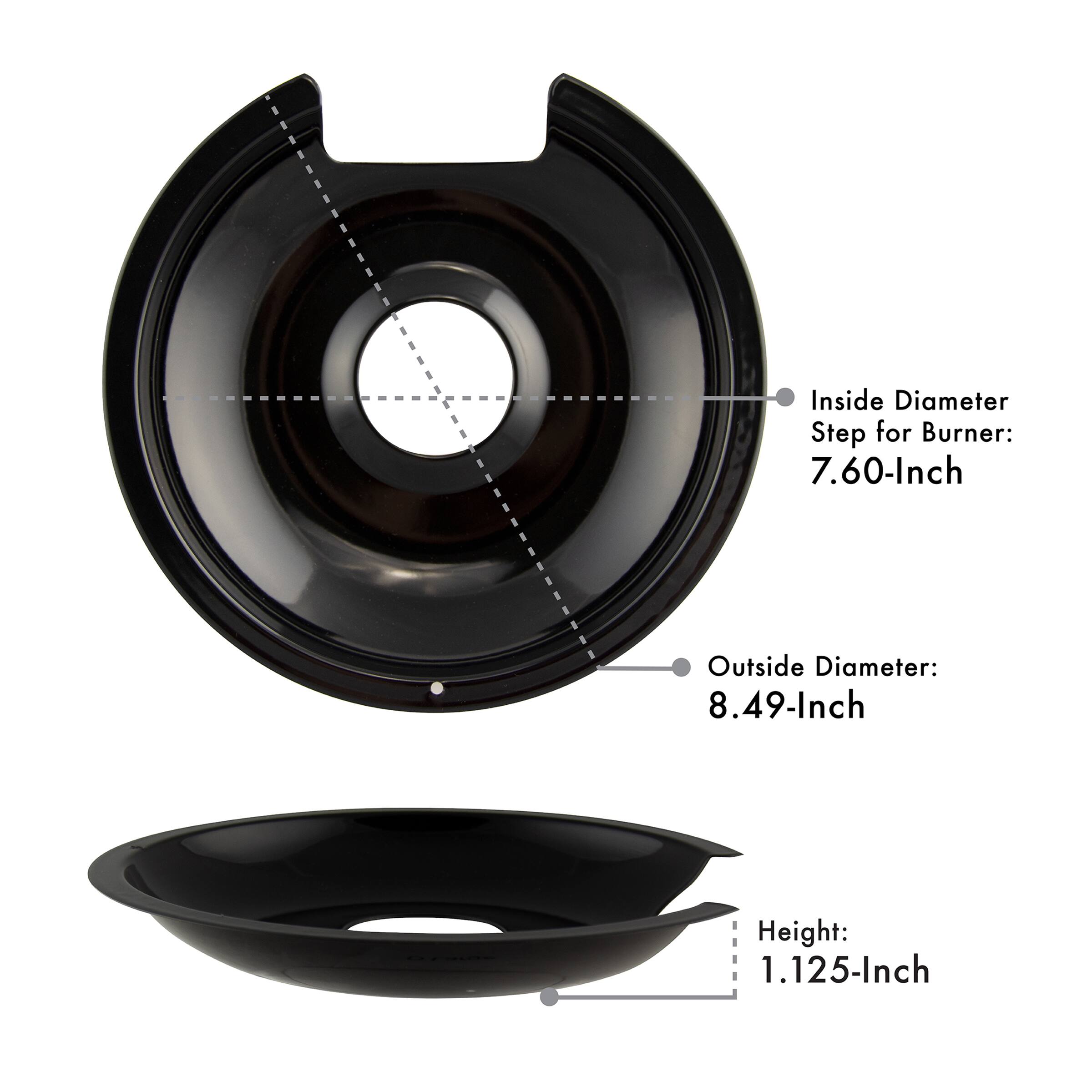 Inside Diameter Step for Burner: 7.60-Inch
Outside Diameter: 8.49-Inch
Height: 1.125-Inch