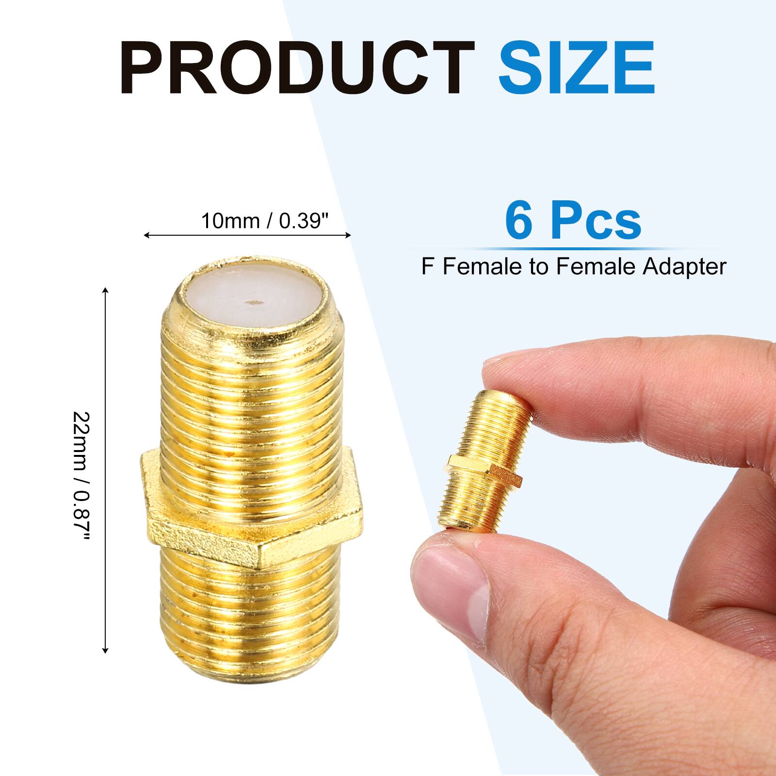 PRODUCT SIZE

10mm / 0.39" / 6 Pcs

F Female to Female Adapter

22mm / 0.87"